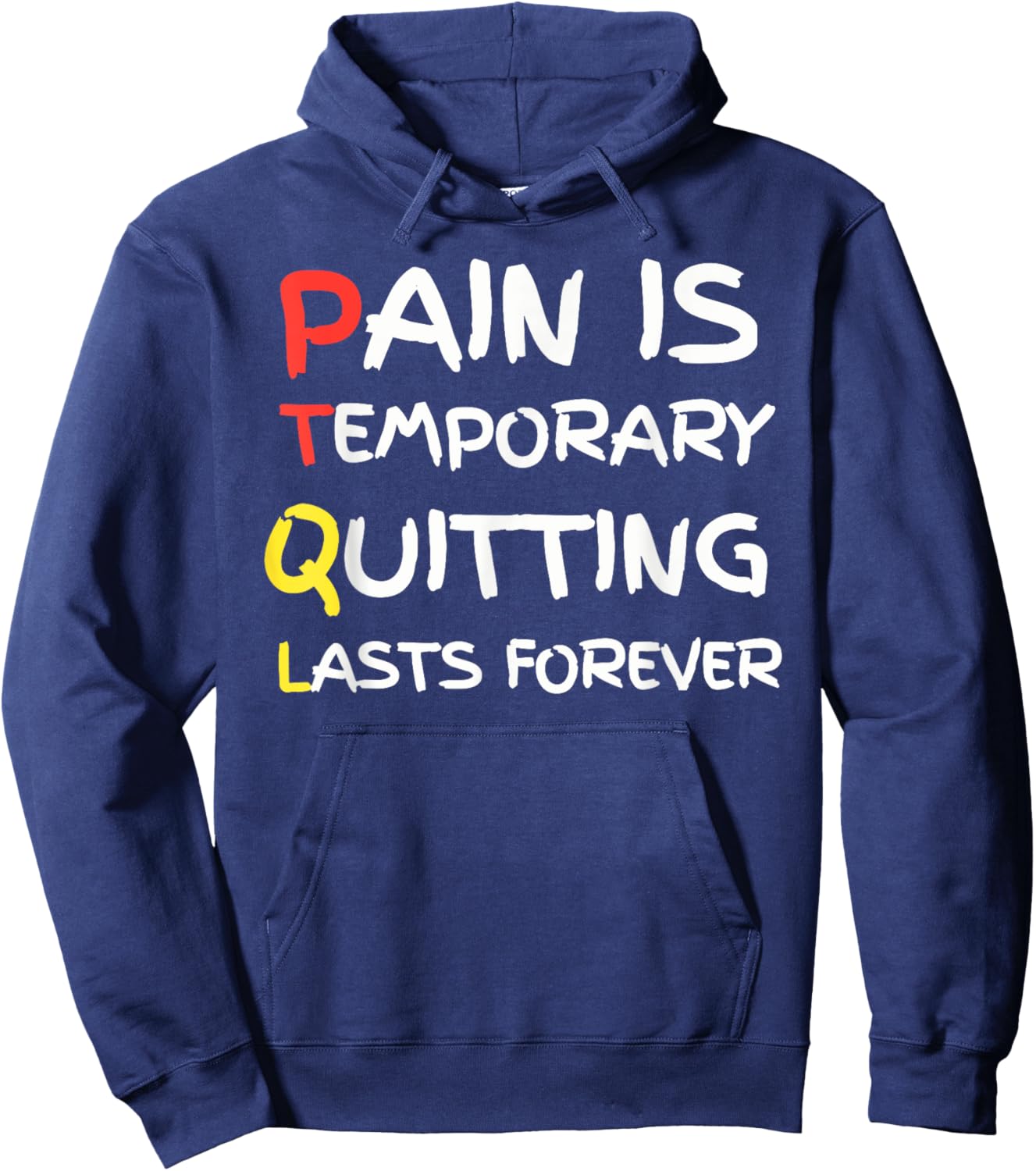 Pain Is Temporary Quitting Lasts Forever funny design Hoodie - Hoodie | Navy