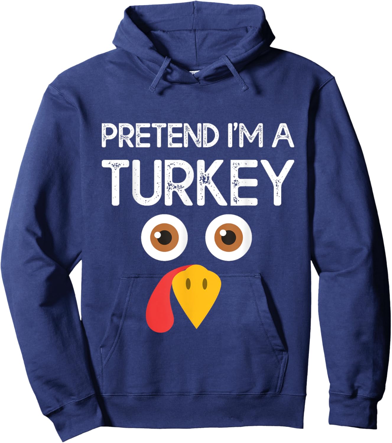 Pretend I'm a Turkey Funny Lazy Thanksgiving Humor Hoodie - Hoodie | Navy
