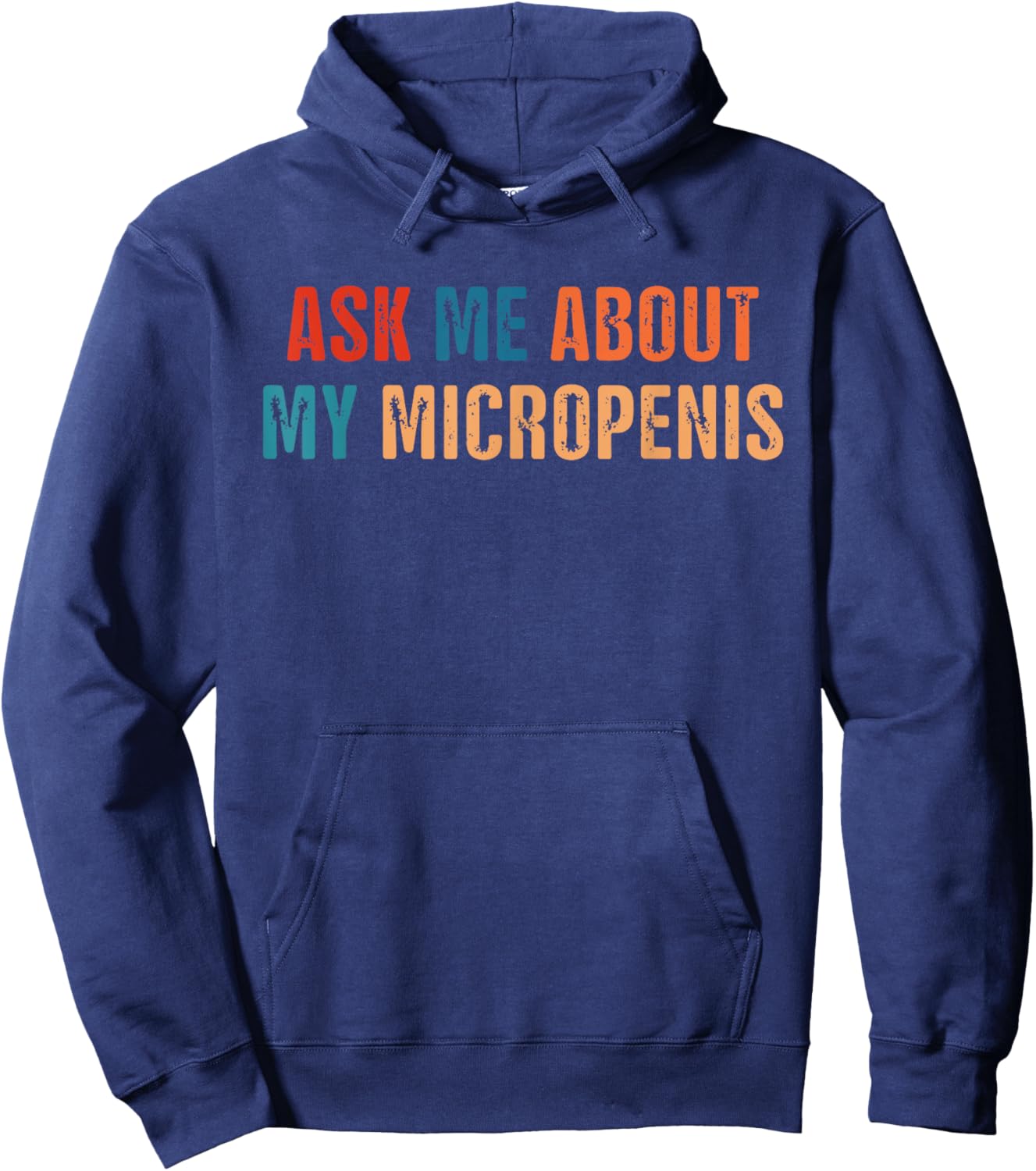 Ask Me About My Micropenis Vintage Quote Hoodie - Hoodie | Navy