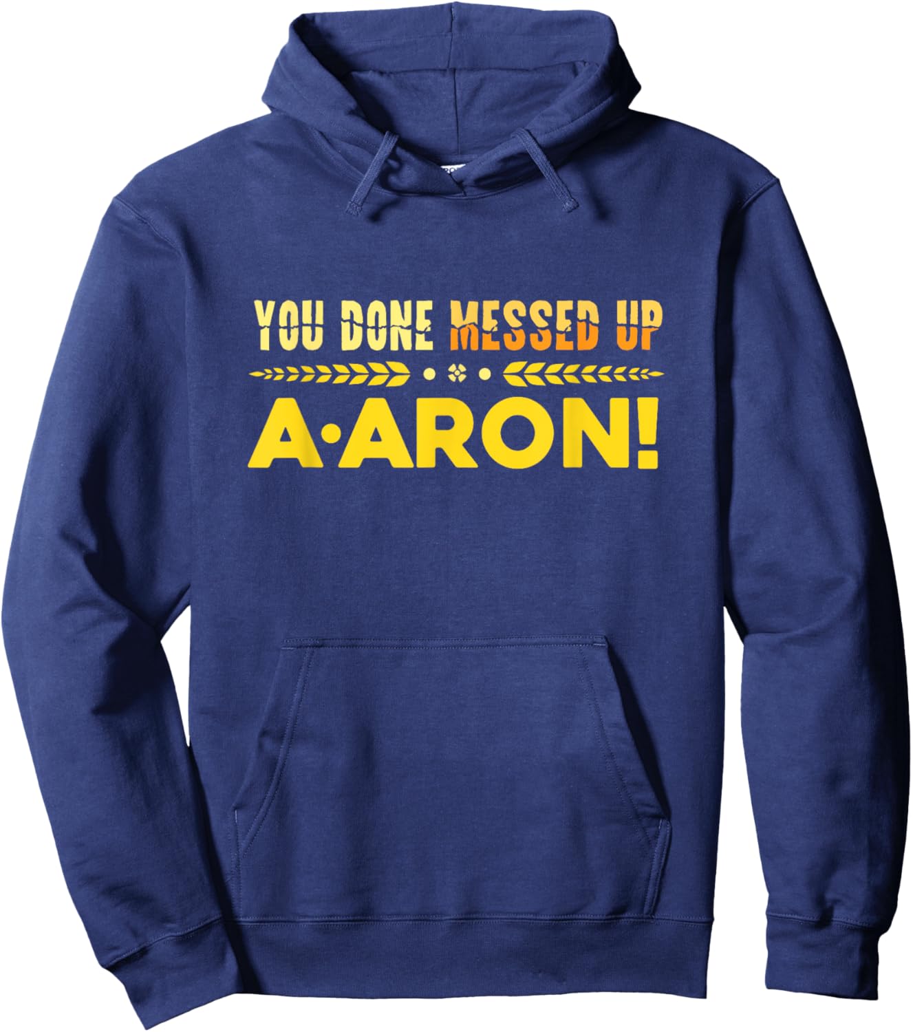 You Done Messed Up A-aron Substitute Teacher Hoodie - Hoodie | Navy