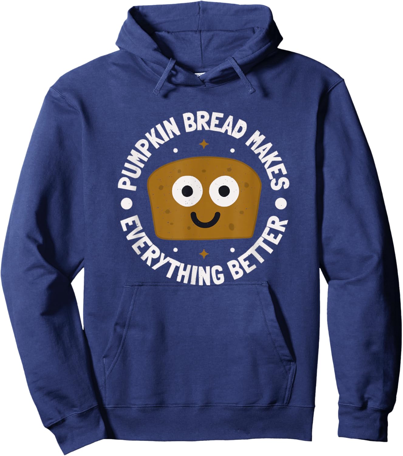 Pumpkin Bread Makes Everything Better - Pumpkin Bread Hoodie - Hoodie | Navy