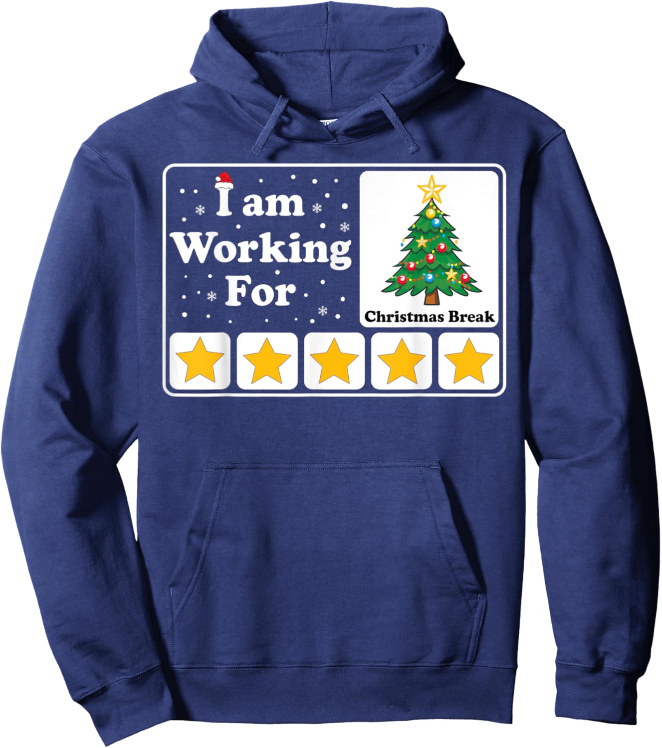 I Am Working For Christmas Break 5 Stars Xmas Tree Hoodie - Hoodie | Navy