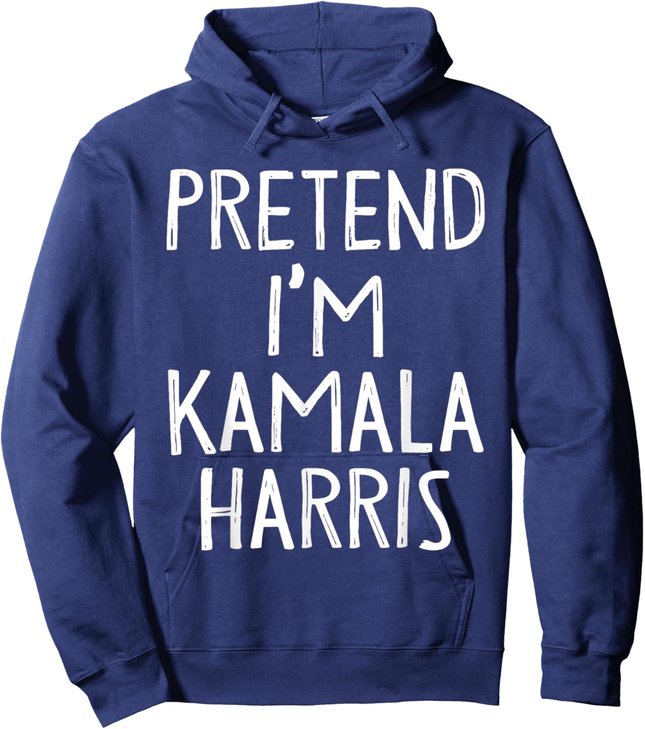 Pretend I'm Kamala Harris Matching Costume Easy Halloween Hoodie - Hoodie | Navy