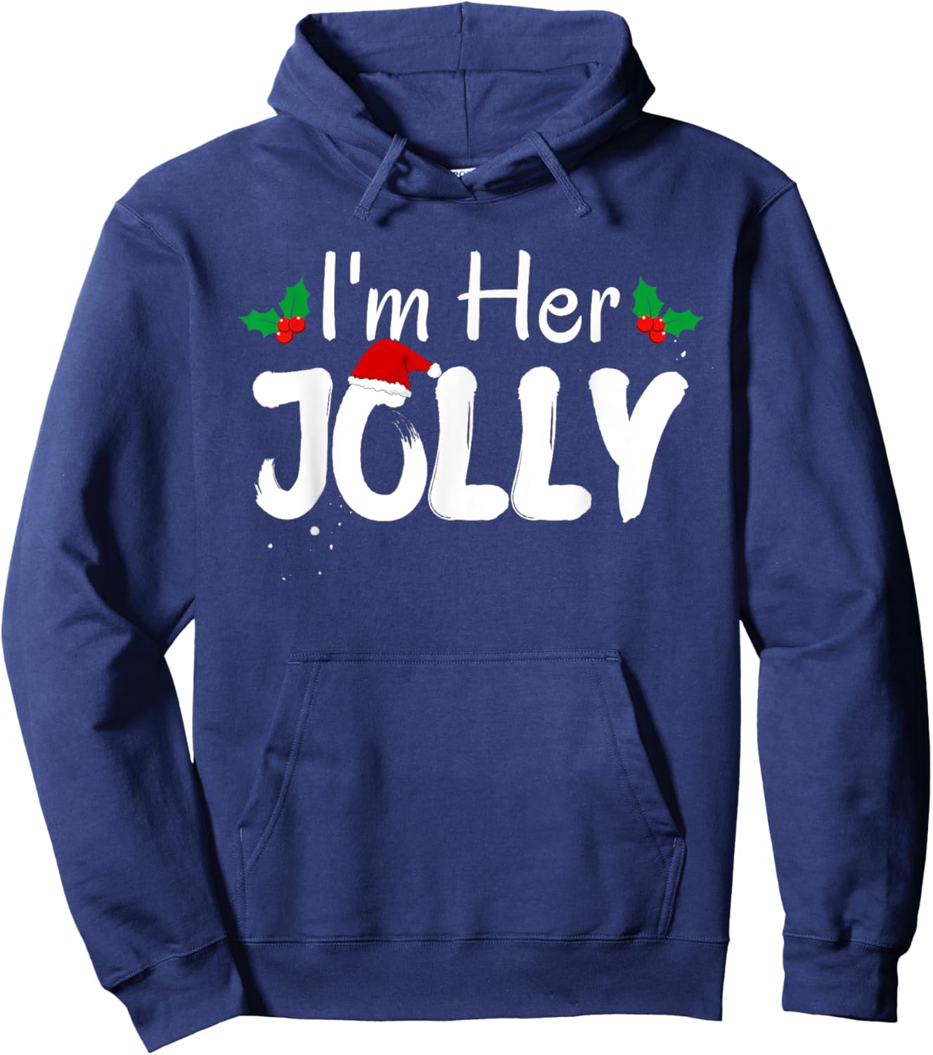 I'm Her Jolly Funny Christmas Couple Pajamas Matching Cute Hoodie - Hoodie | Navy