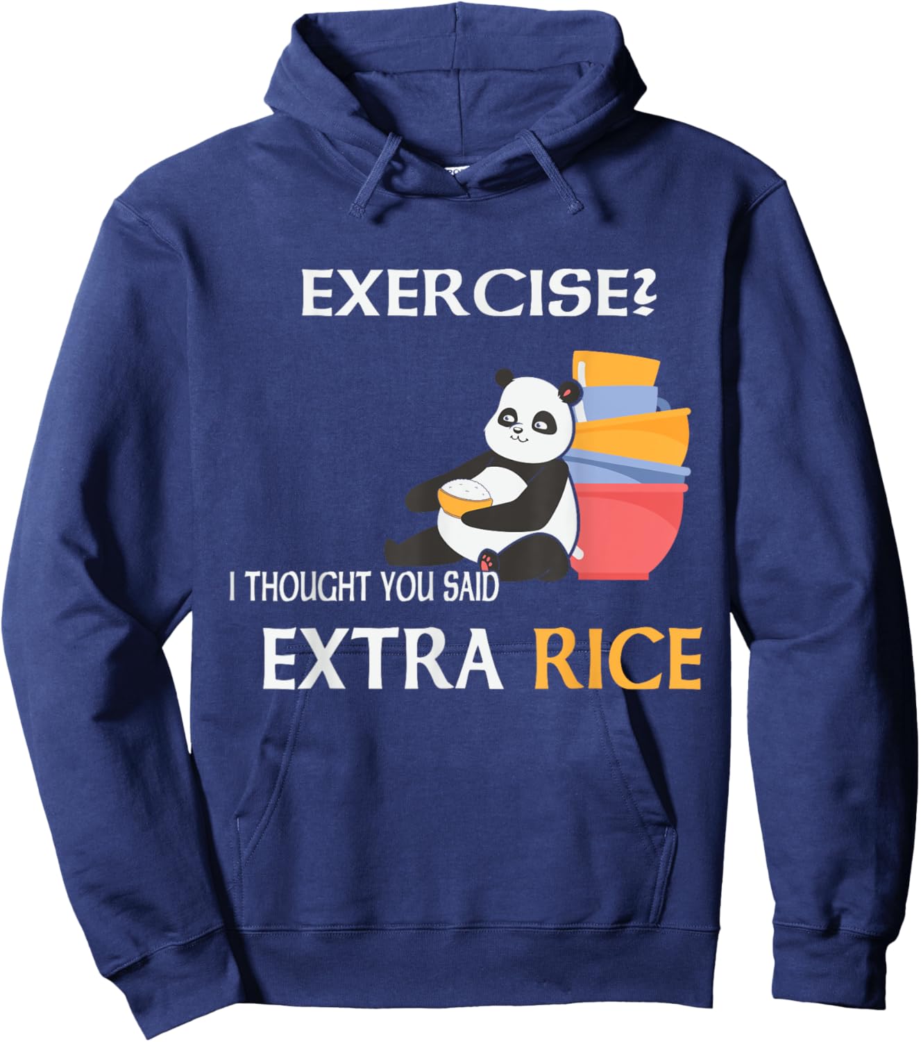 Exercise I Thought You Said Extra Rice Joke Asian Food Lover Hoodie - Hoodie | Navy