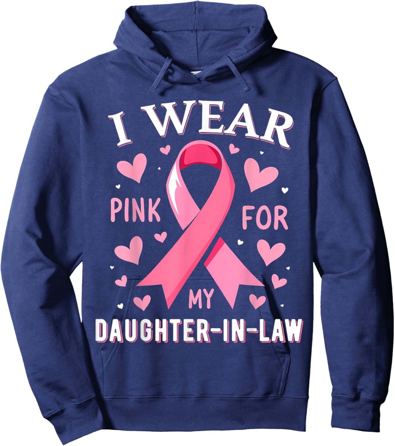 I Wear Pink For My Daughter In Law Cancer Awareness Hoodie - Hoodie | Navy