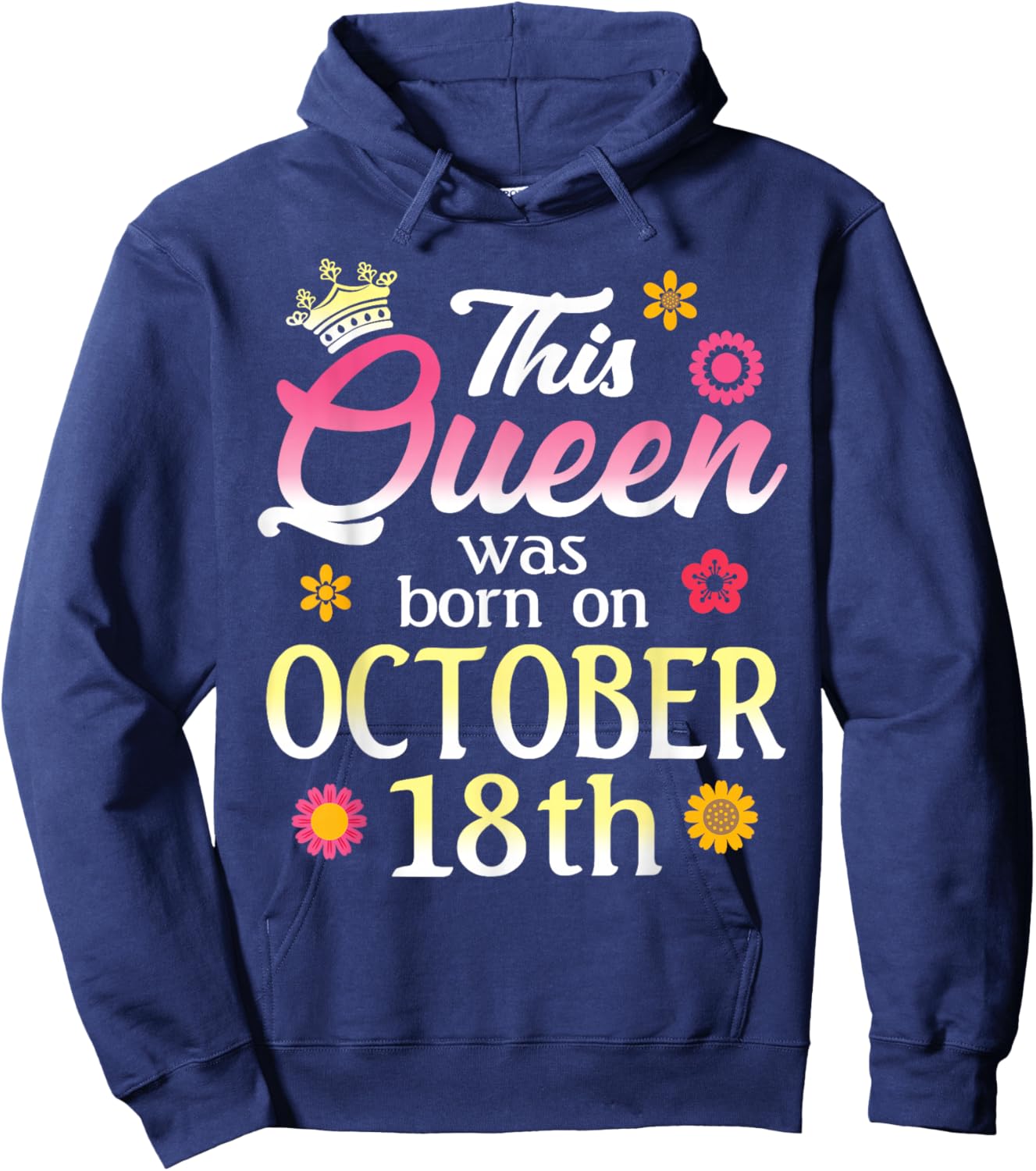 This Queen Was Born on October 18th Birthday Flower Oct 18 Hoodie - Hoodie | Navy