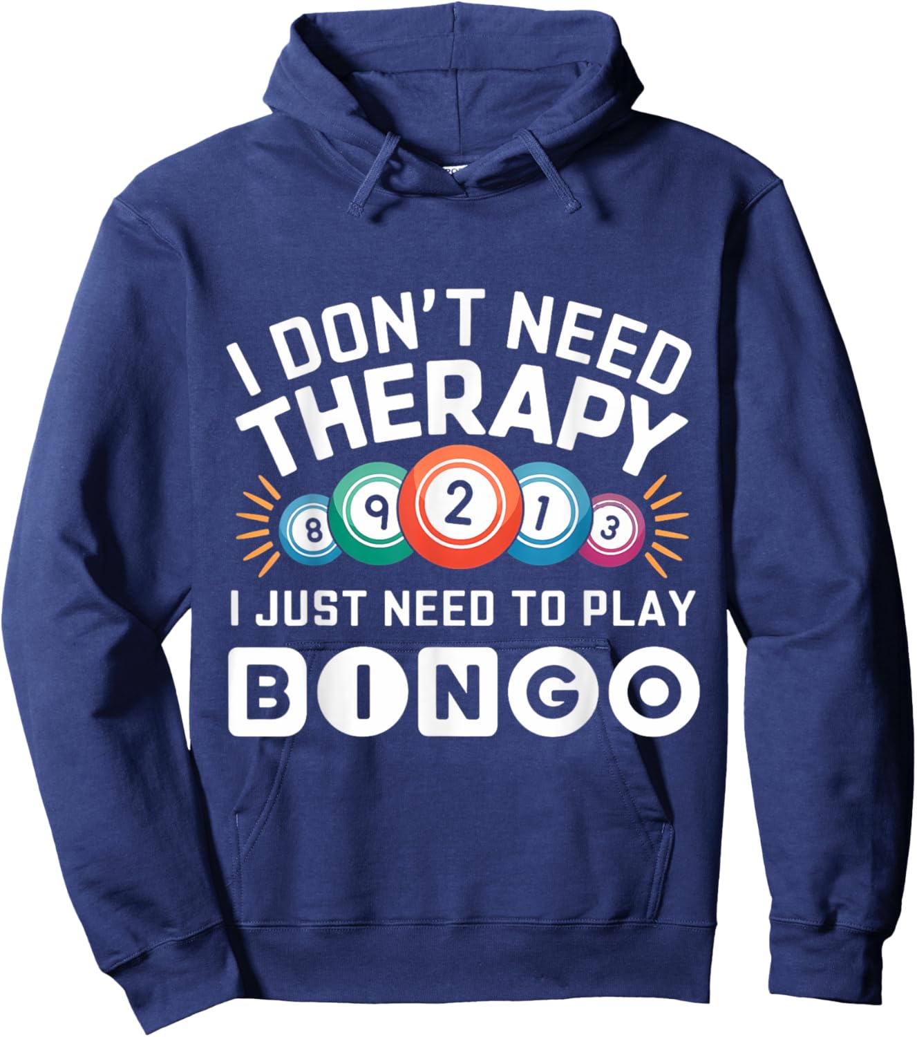 I Don't Need Therapy I Just Need To Play Bingo Hoodie - Hoodie | Navy