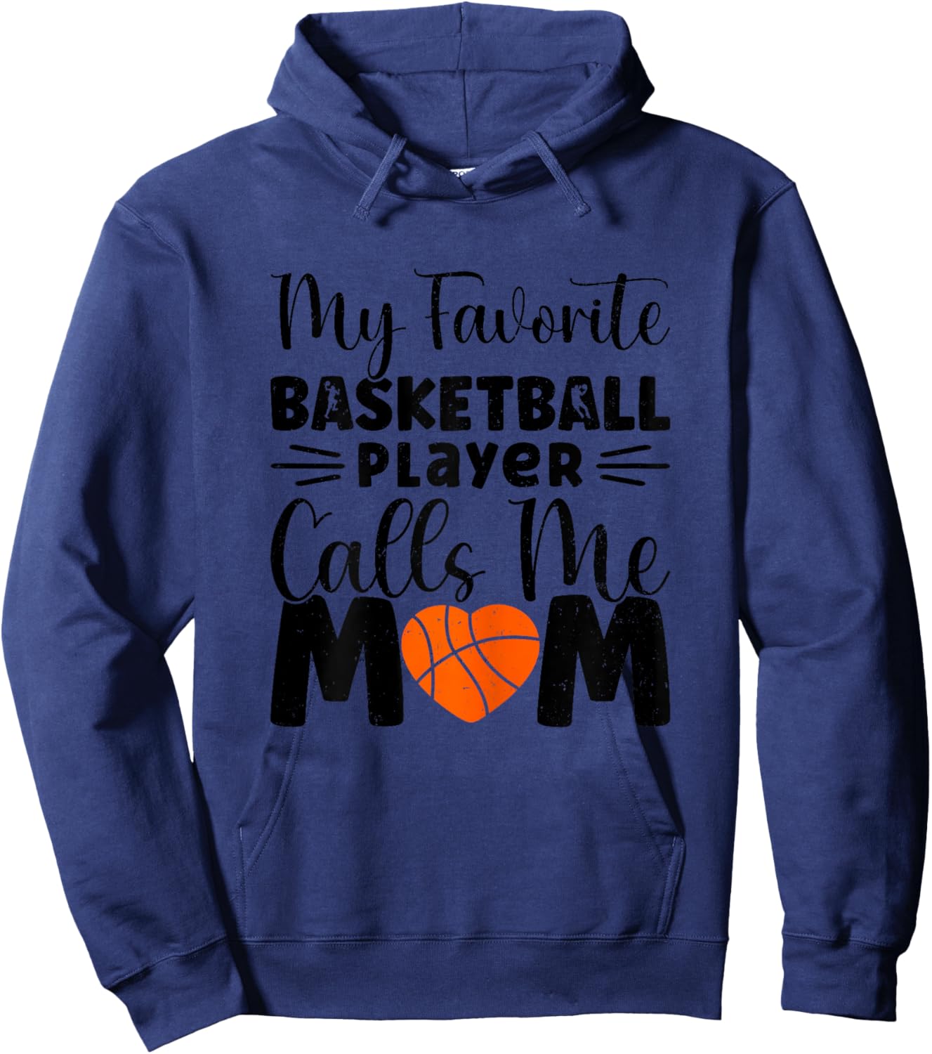 My Favorite Basketball Player Calls Me Mom Hoodie - Hoodie | Navy