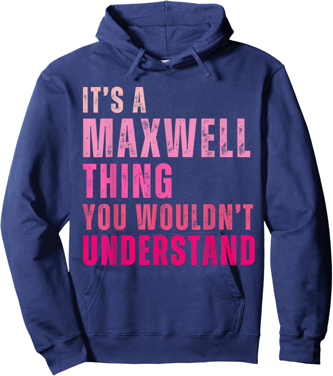 It's A Maxwell Thing You Wouldn't Understand Vintage Hoodie - Hoodie | Navy