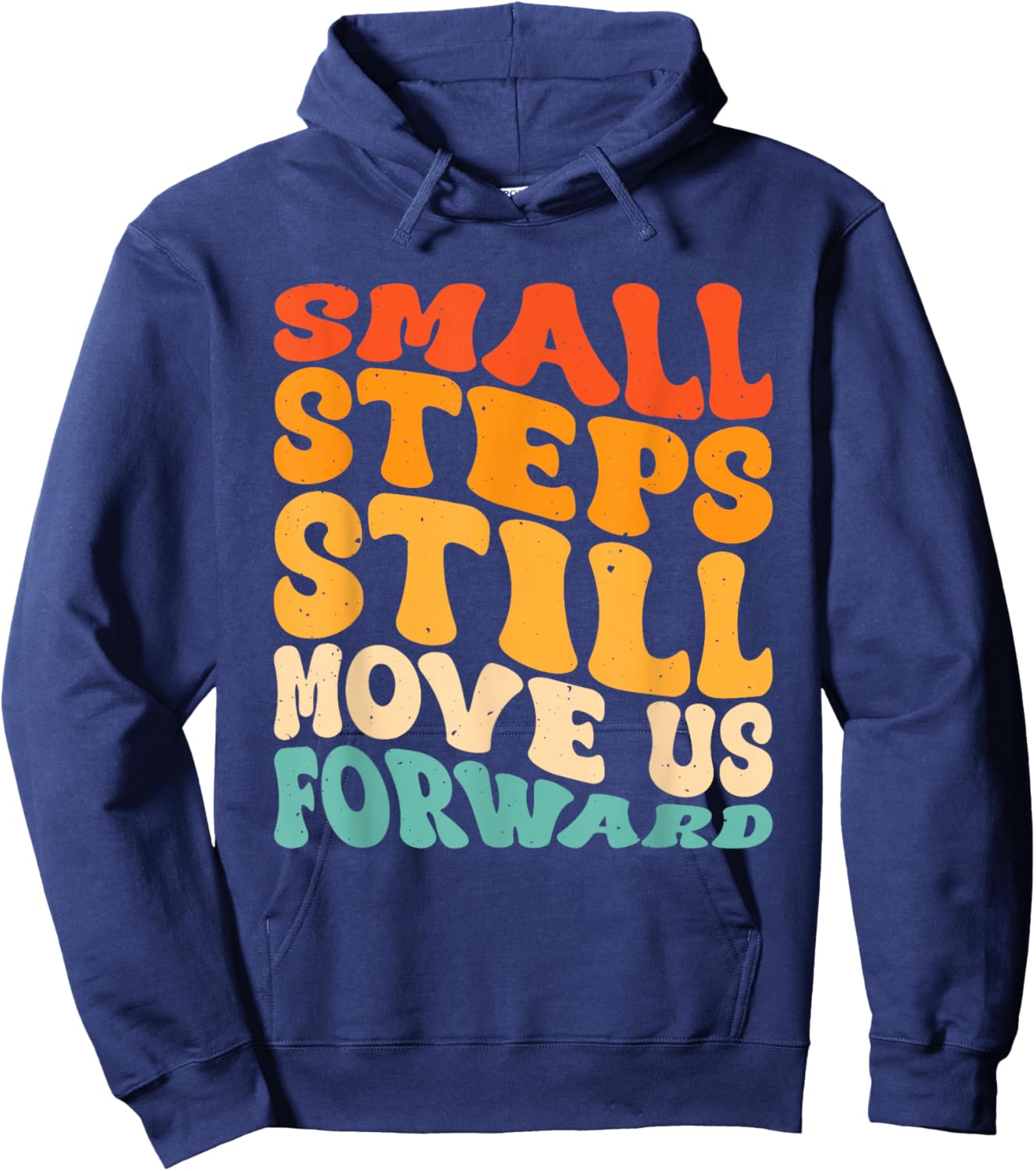 Small Steps Still Move Us Forward Hoodie - Hoodie | Navy