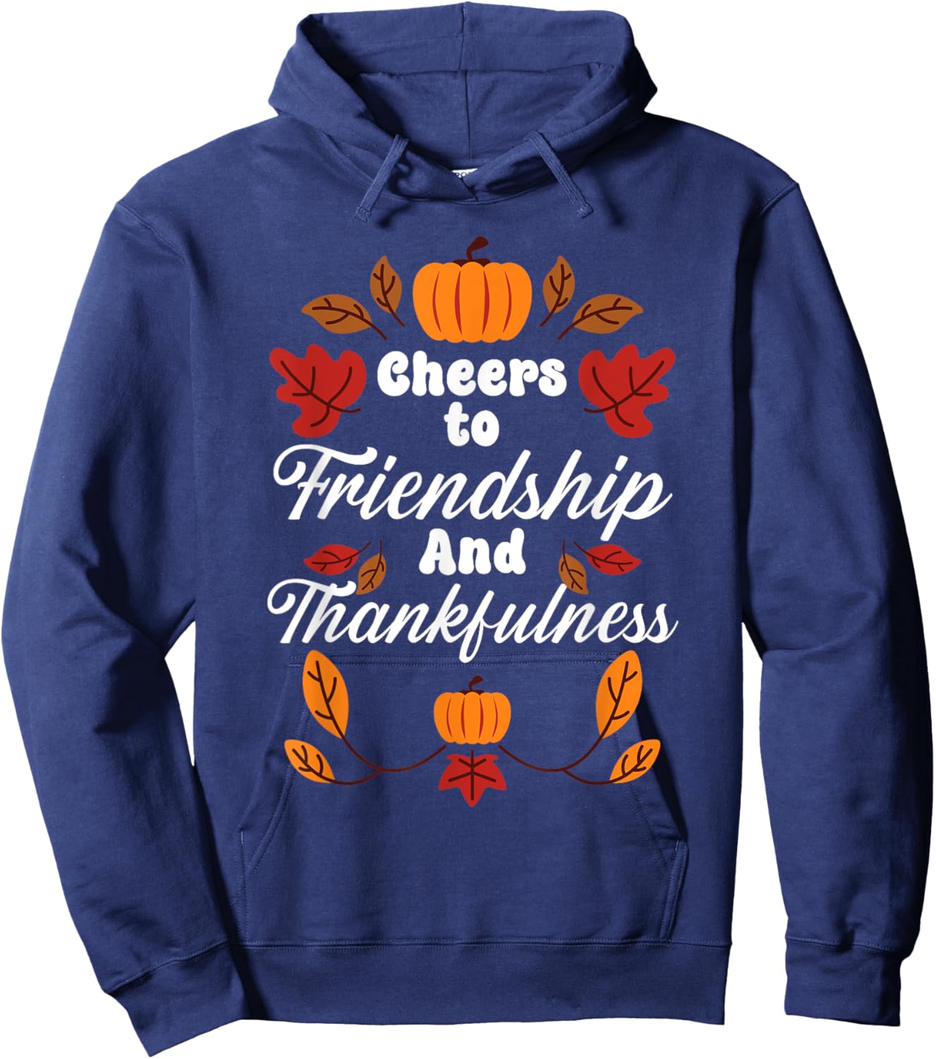 Happy Friendsgiving Thanksgiving Friends Holiday Friendship Hoodie - Hoodie | Navy