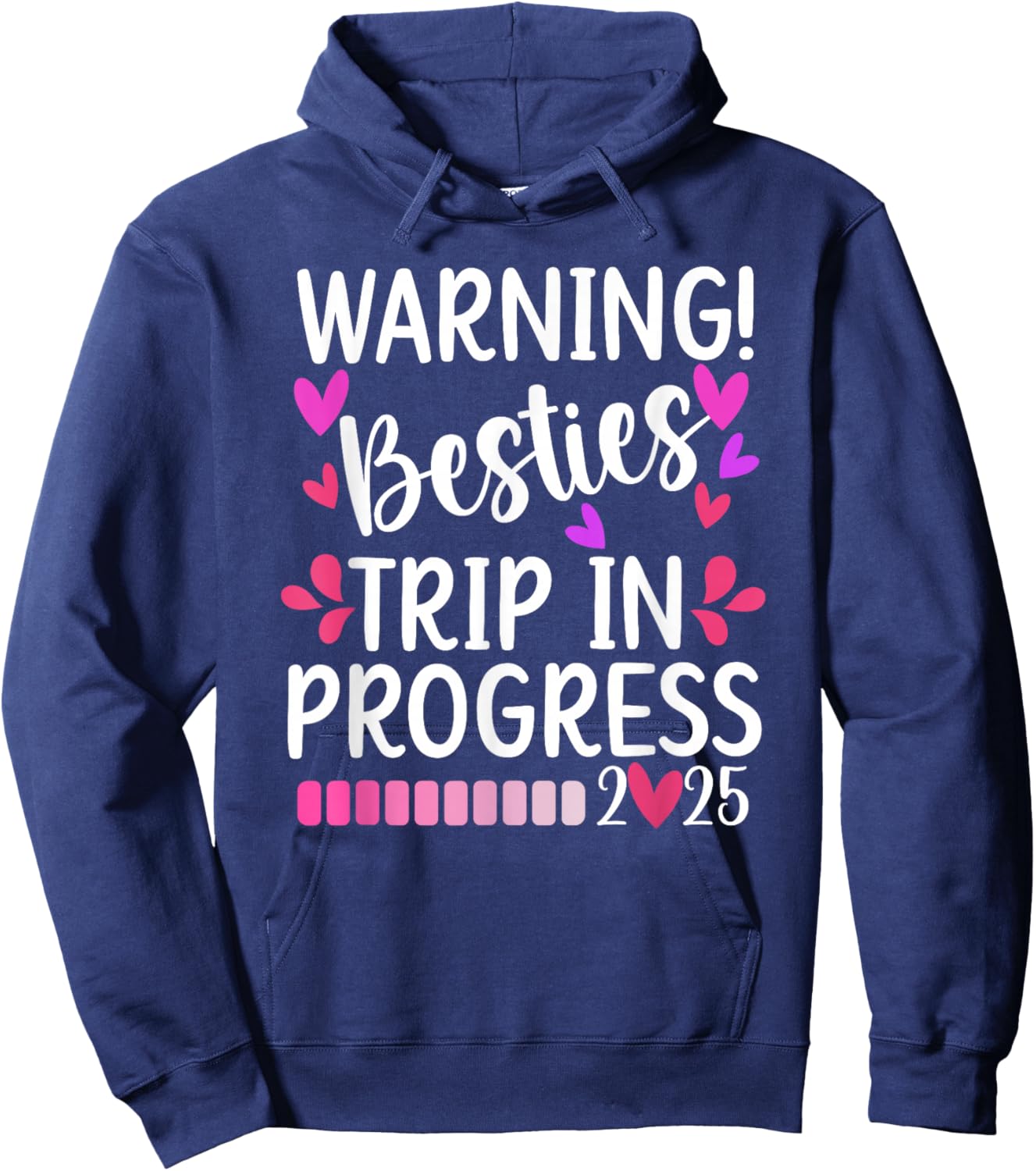 Besties Trip In Progress 2025 Best Friend Vacation Besties Hoodie - Hoodie | Navy