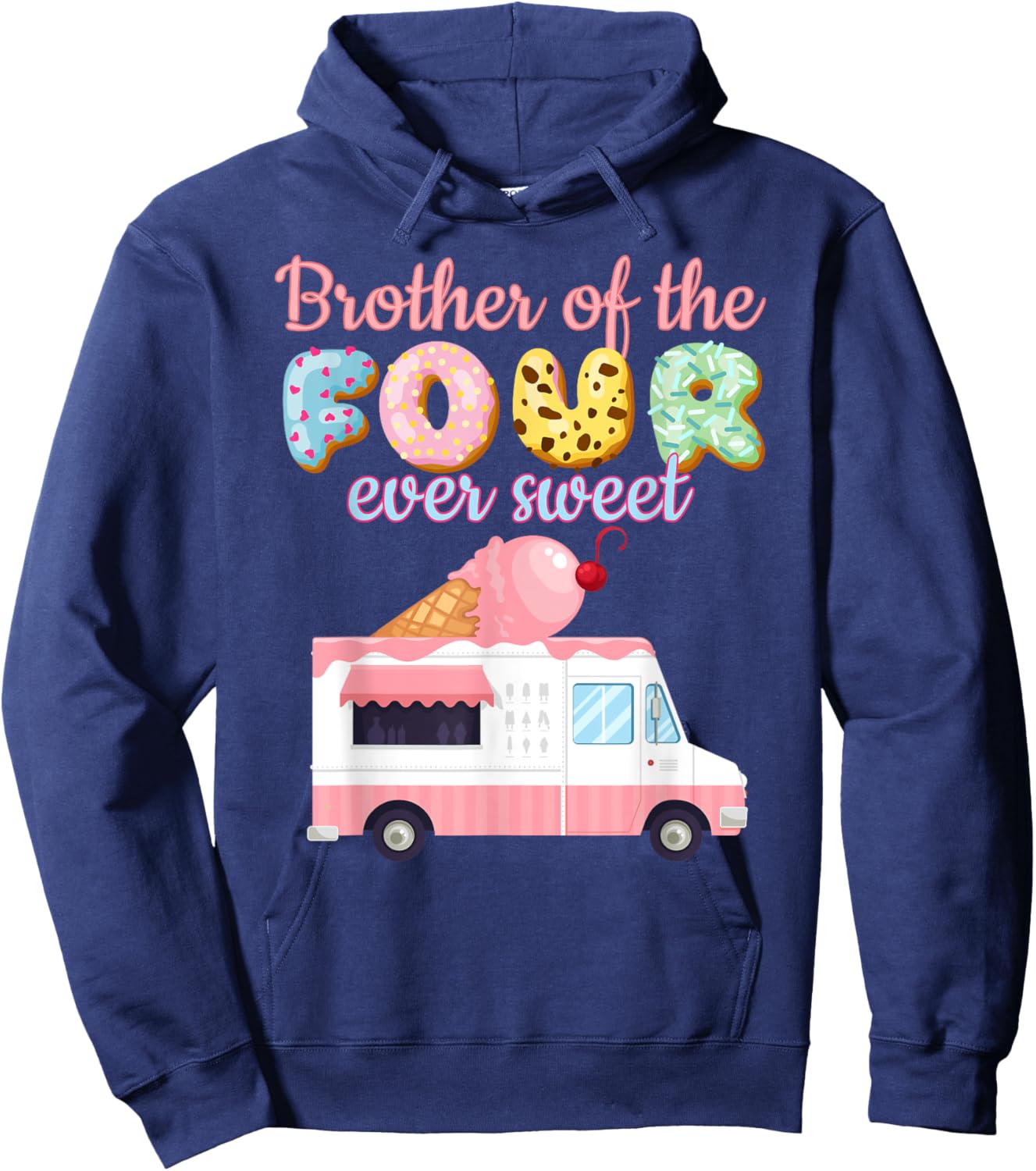 Brother of the FOUR ever Sweet Ice-cream Truck 4th Birthday Hoodie - Hoodie | Navy