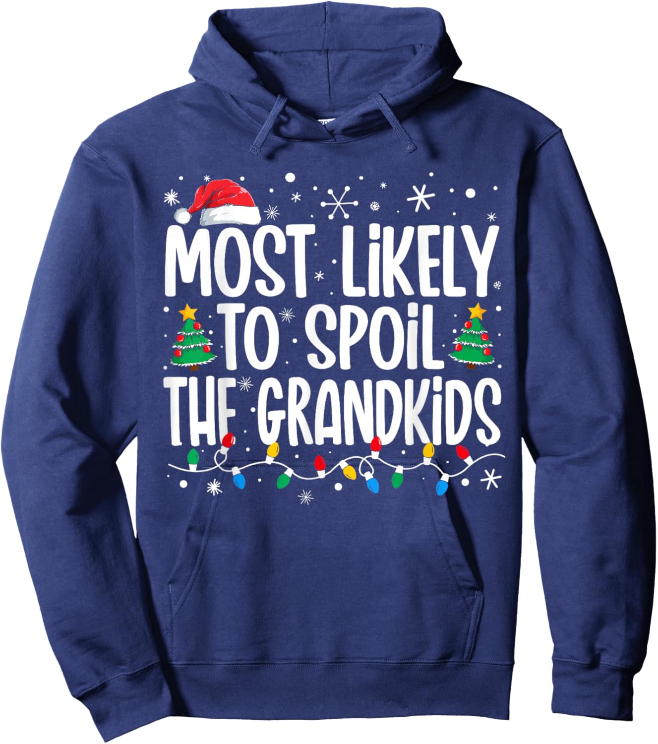 Most Likely To Spoil The Grandkids Funny Christmas Family Hoodie - Hoodie | Navy