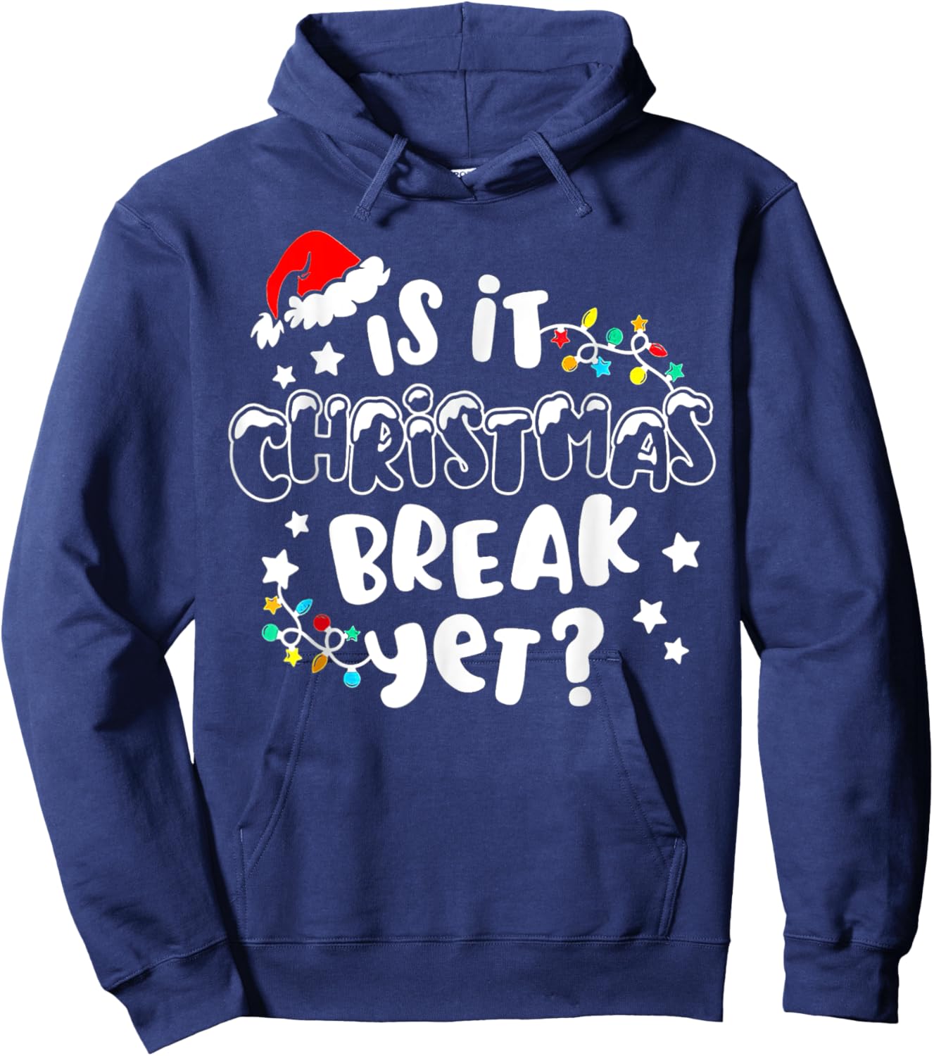 Is it Christmas Break Yet Christmas Gifts For Teacher Women Hoodie - Hoodie | Navy