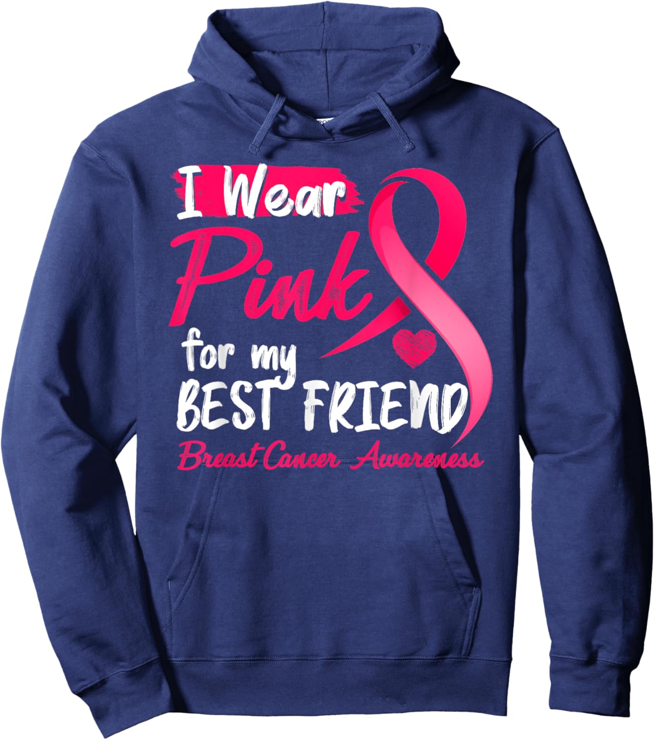 I Wear Pink For My Best Friend Breast Cancer Awareness Hoodie - Hoodie | Navy