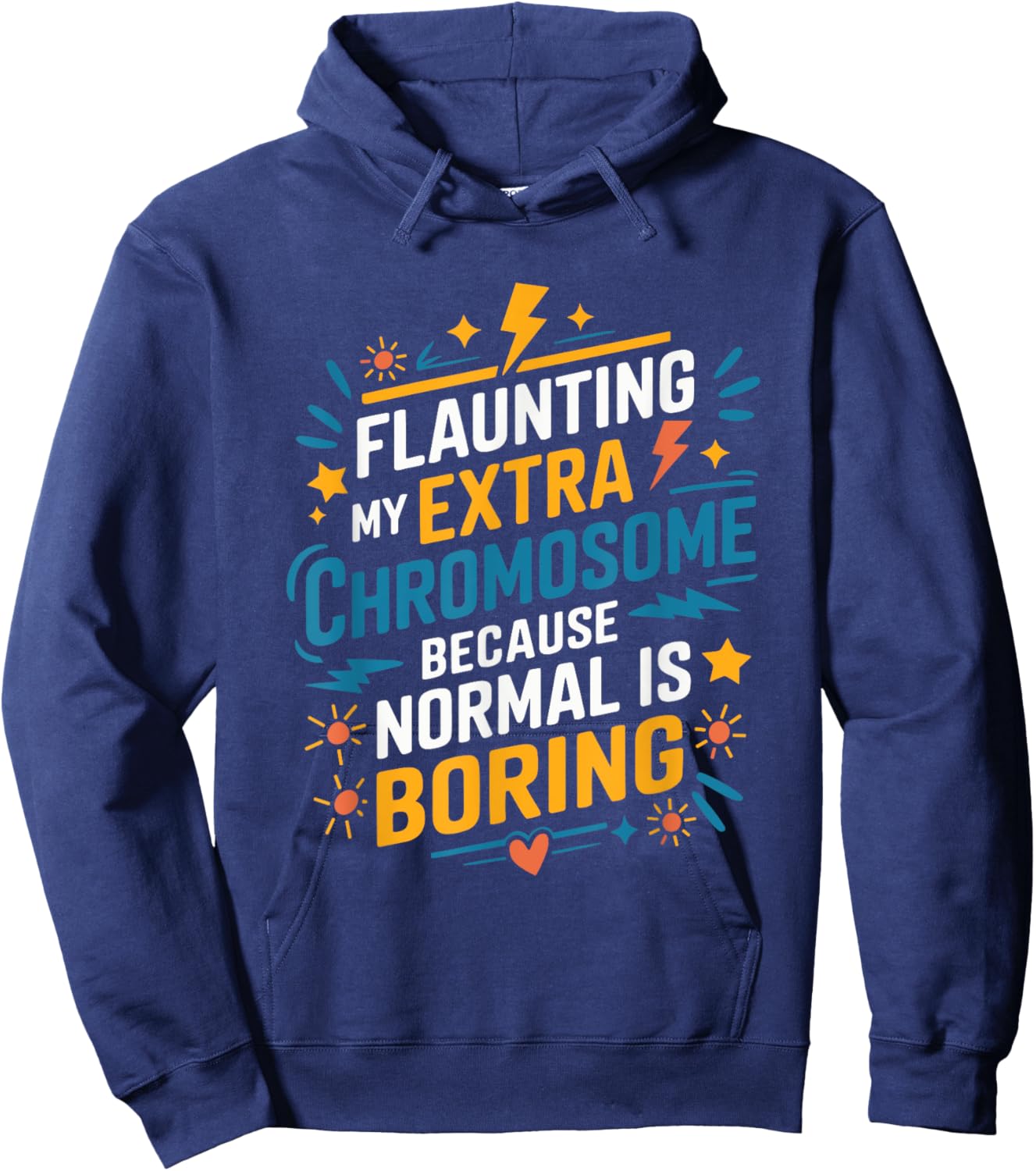 Flaunting My Extra Chromosome, Down Syndrome Awareness Hoodie - Hoodie | Navy