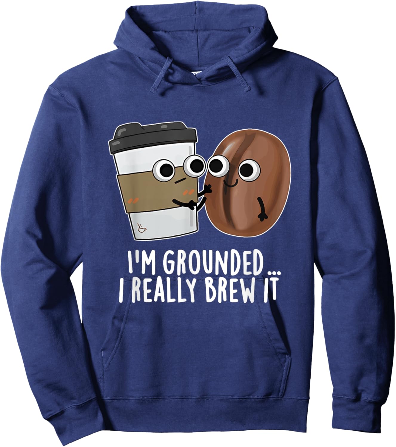 I'm Grounded I Really Brew It Coffee Design Hoodie - Hoodie | Navy