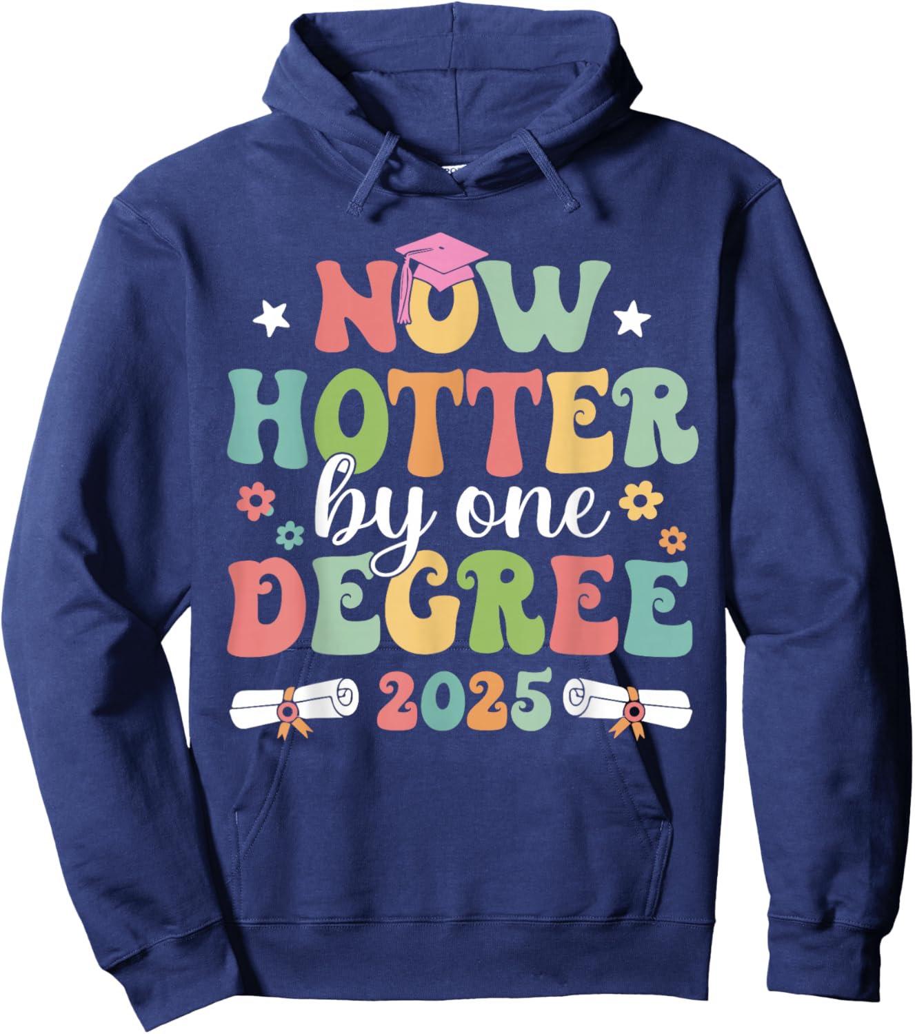 Now Hotter By Ones Degree 2025 Graduation Senior School Cap Hoodie - Hoodie | Navy