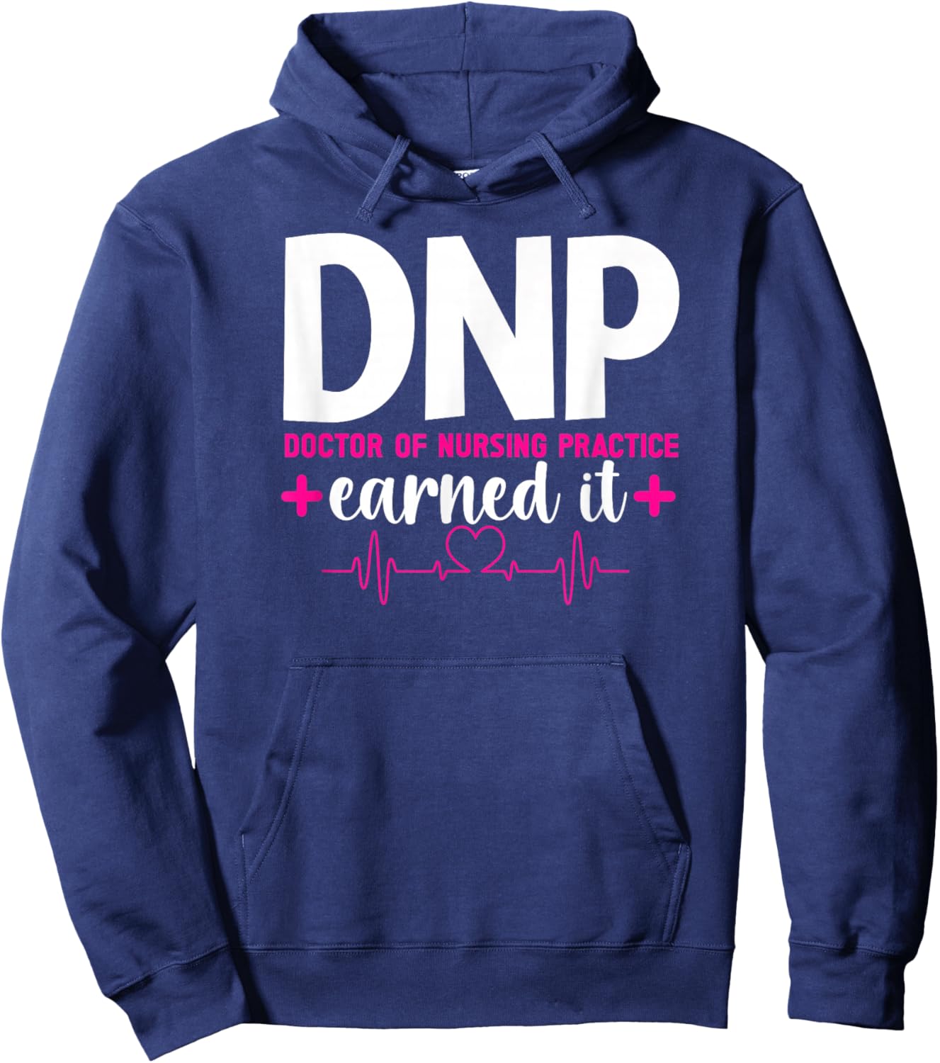 DNP Earned It DNP Graduation Doctor Of Nursing Practice Grad Hoodie - Hoodie | Navy