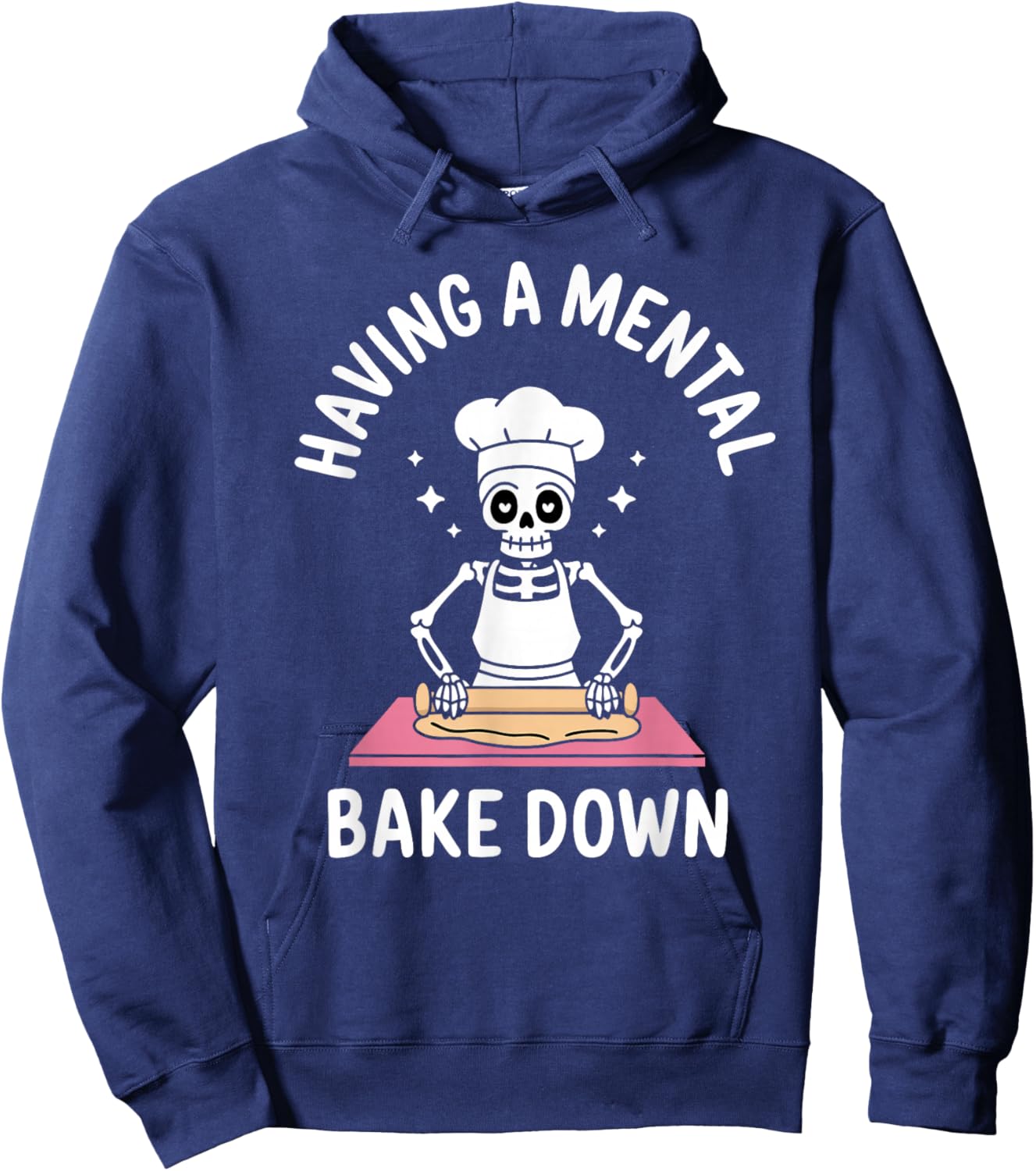 Having A Mental Bake Down Funny Skeleton Baking Hoodie - Hoodie | Navy