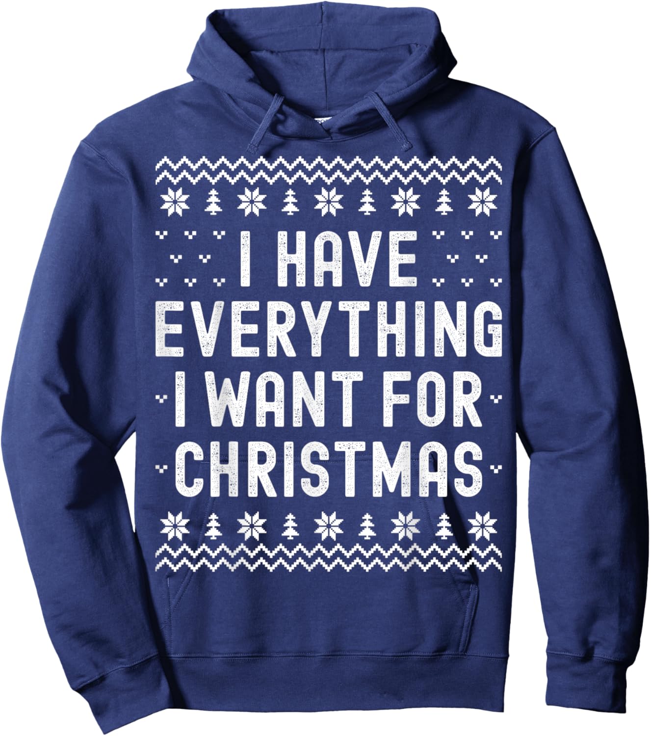 I Have Everything I Want for Christmas Its Me Im Everything Hoodie - Hoodie | Navy