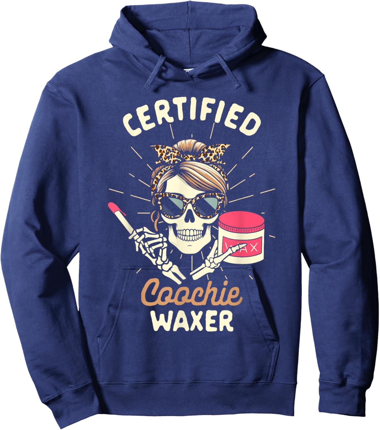 Waxing Wax Specialist I’d Wax That Certified Coochie Waxer Hoodie - Hoodie | Navy