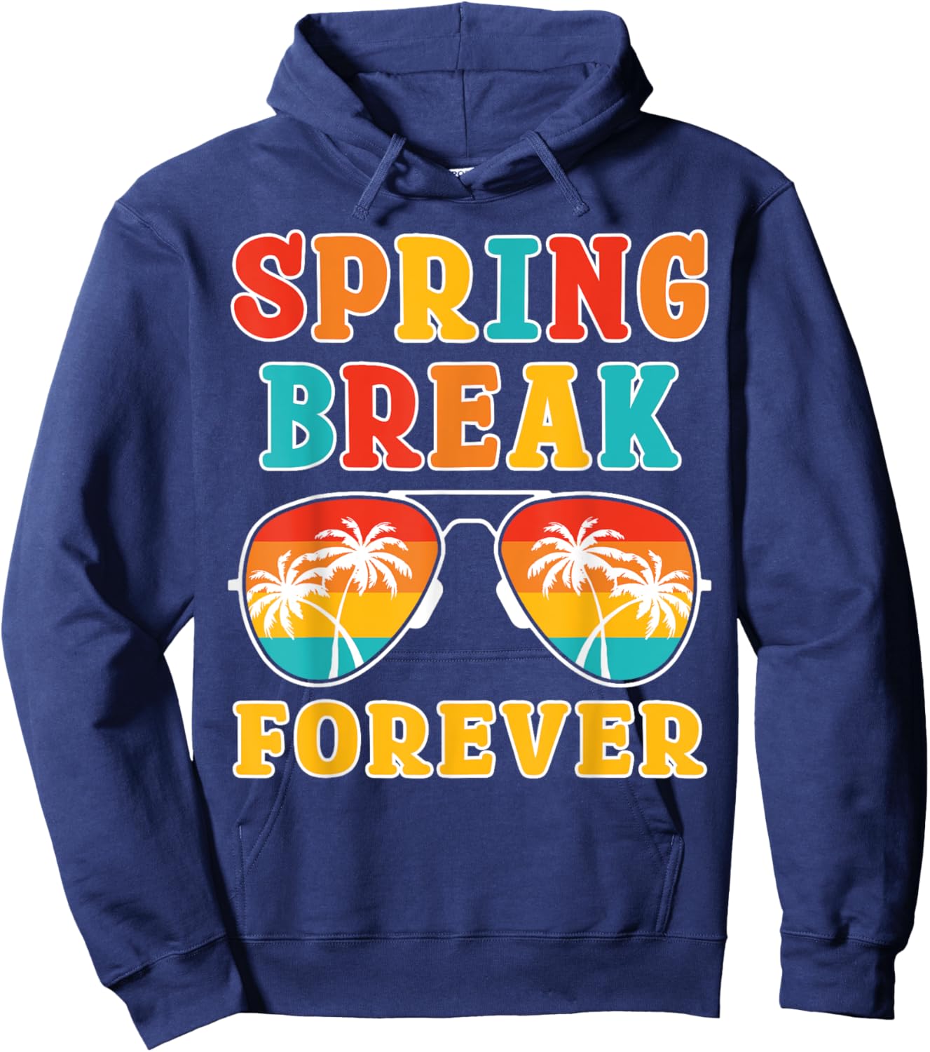 Spring Break Forever 2025 Cool Family Beach Vacation Trip Hoodie - Hoodie | Navy
