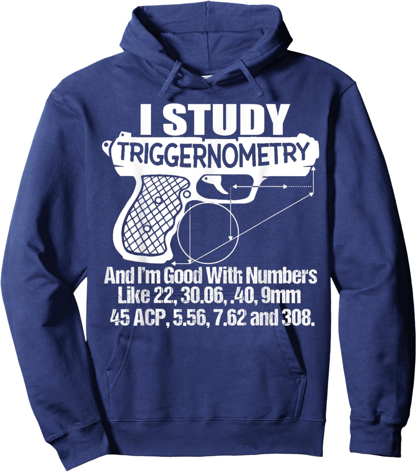 I Study Triggernometry And I'm Good With Numbers Like 22, 30 Hoodie - Hoodie | Navy