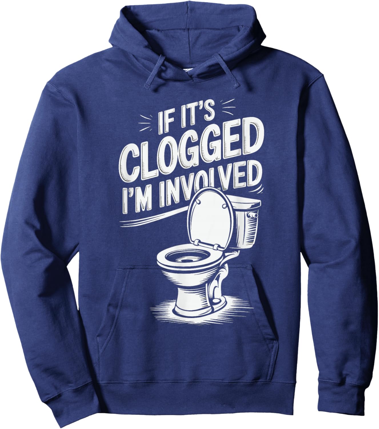 If It's Clogged I'm Involved Hoodie - Hoodie | Navy