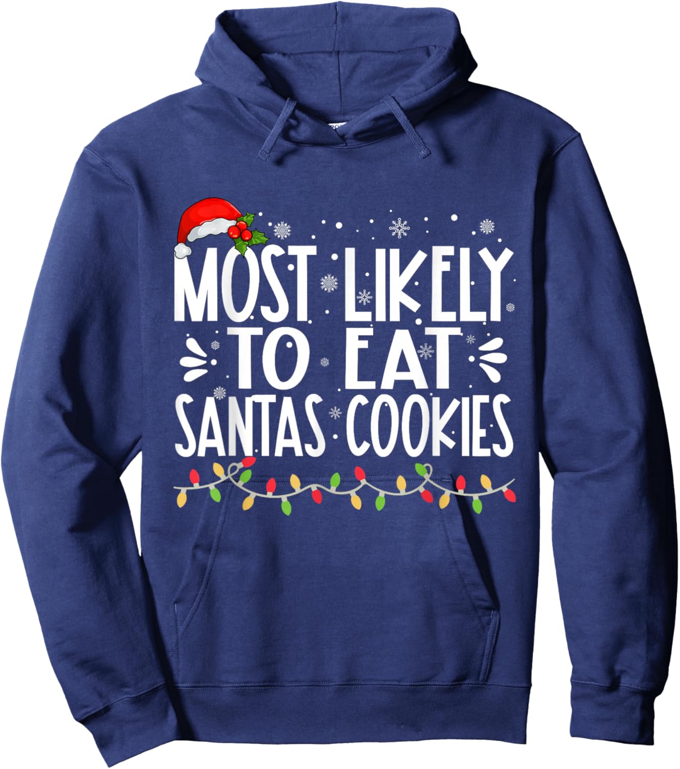 Most Likely To Eat Santas Cookies Funny Family Christmas Hoodie - Hoodie | Navy