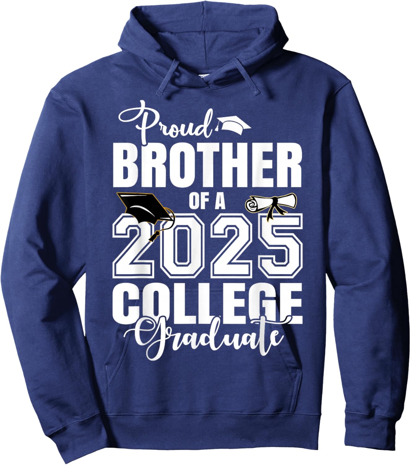 Proud Brother Of A 2025 College Graduate Graduation Hoodie - Hoodie | Navy