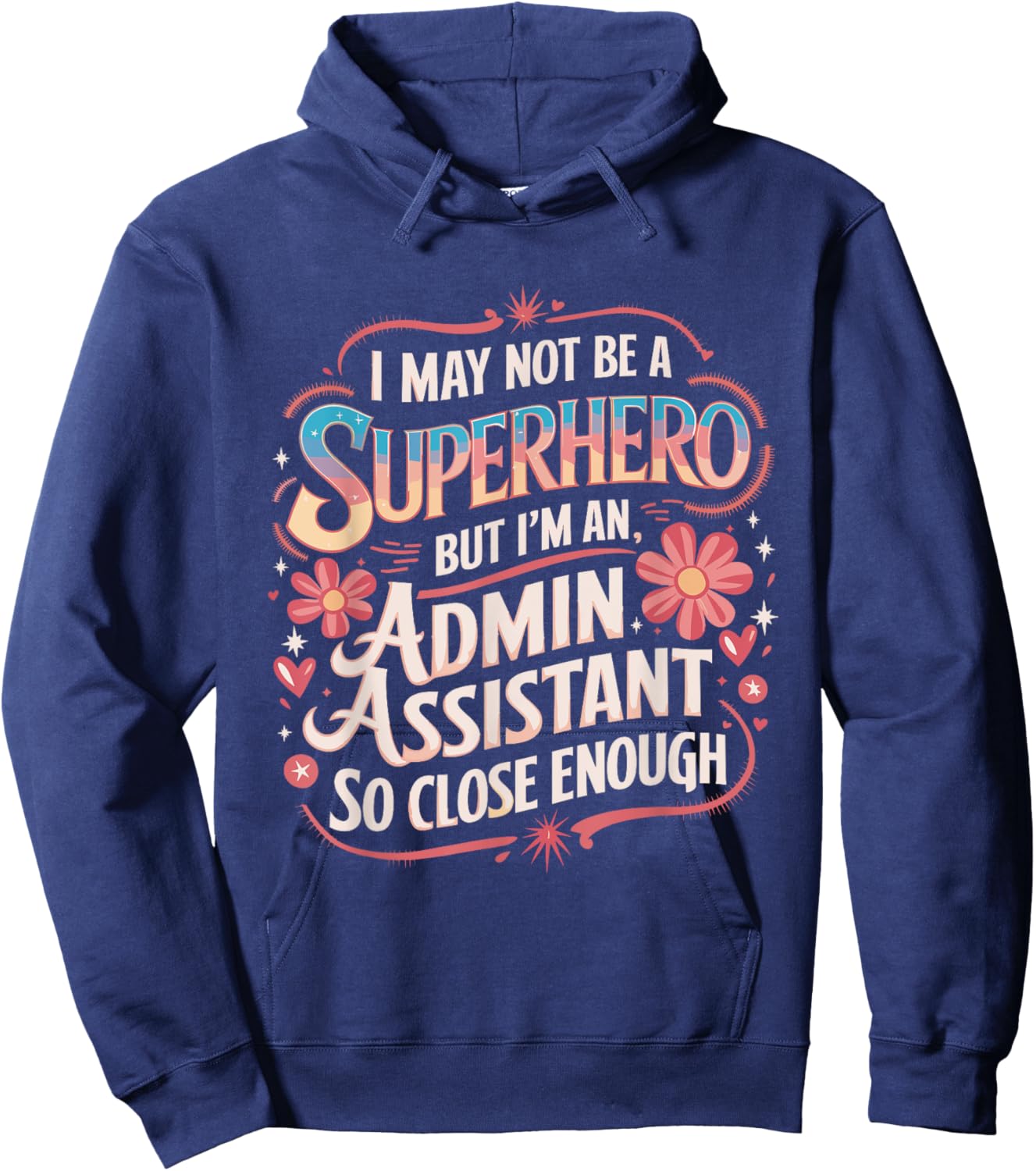 Not Be A Superhero Admin Assistants Administrative Assistant Hoodie - Hoodie | Navy