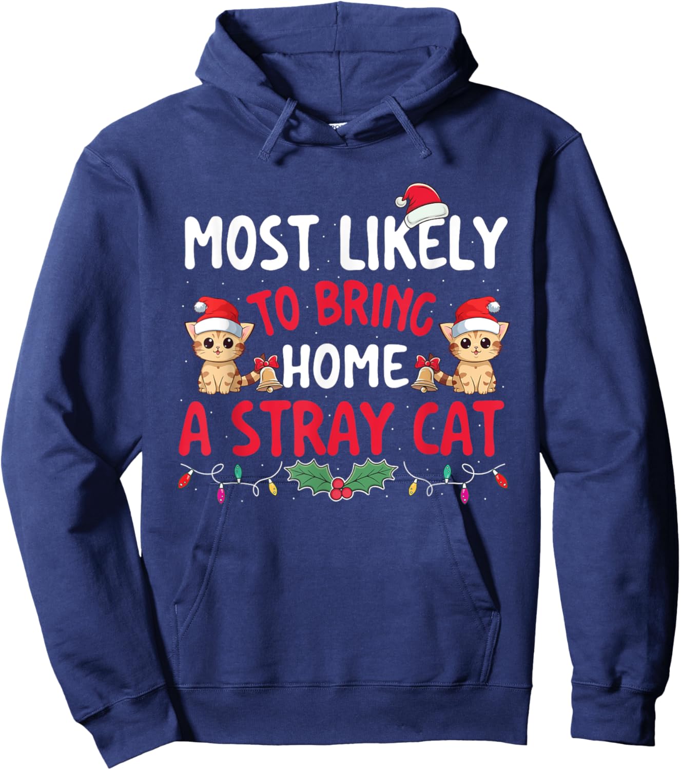 Most Likely To Bring Home A Stray Cat - Xmas Christmas Squad Men Women Kids Hoodie - Hoodie | Navy