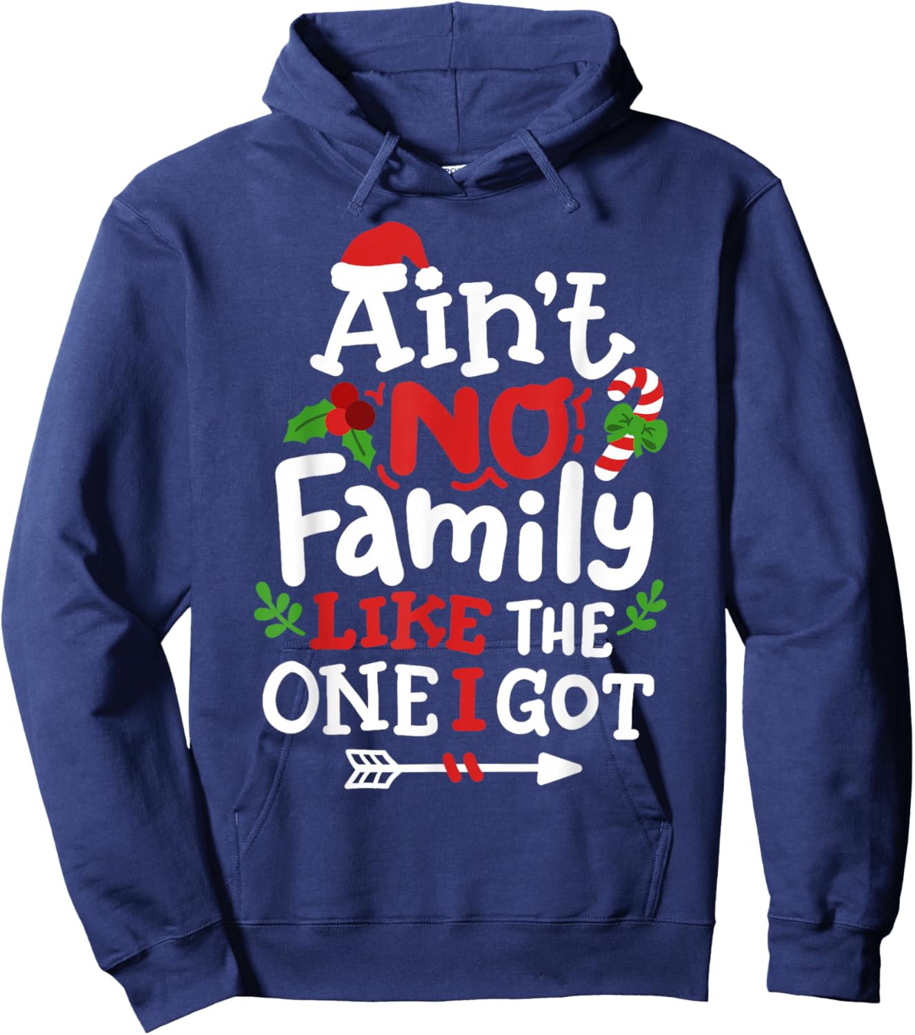 Christmas Ain't No Family Like The One I Got Matching Family Hoodie - Hoodie | Navy