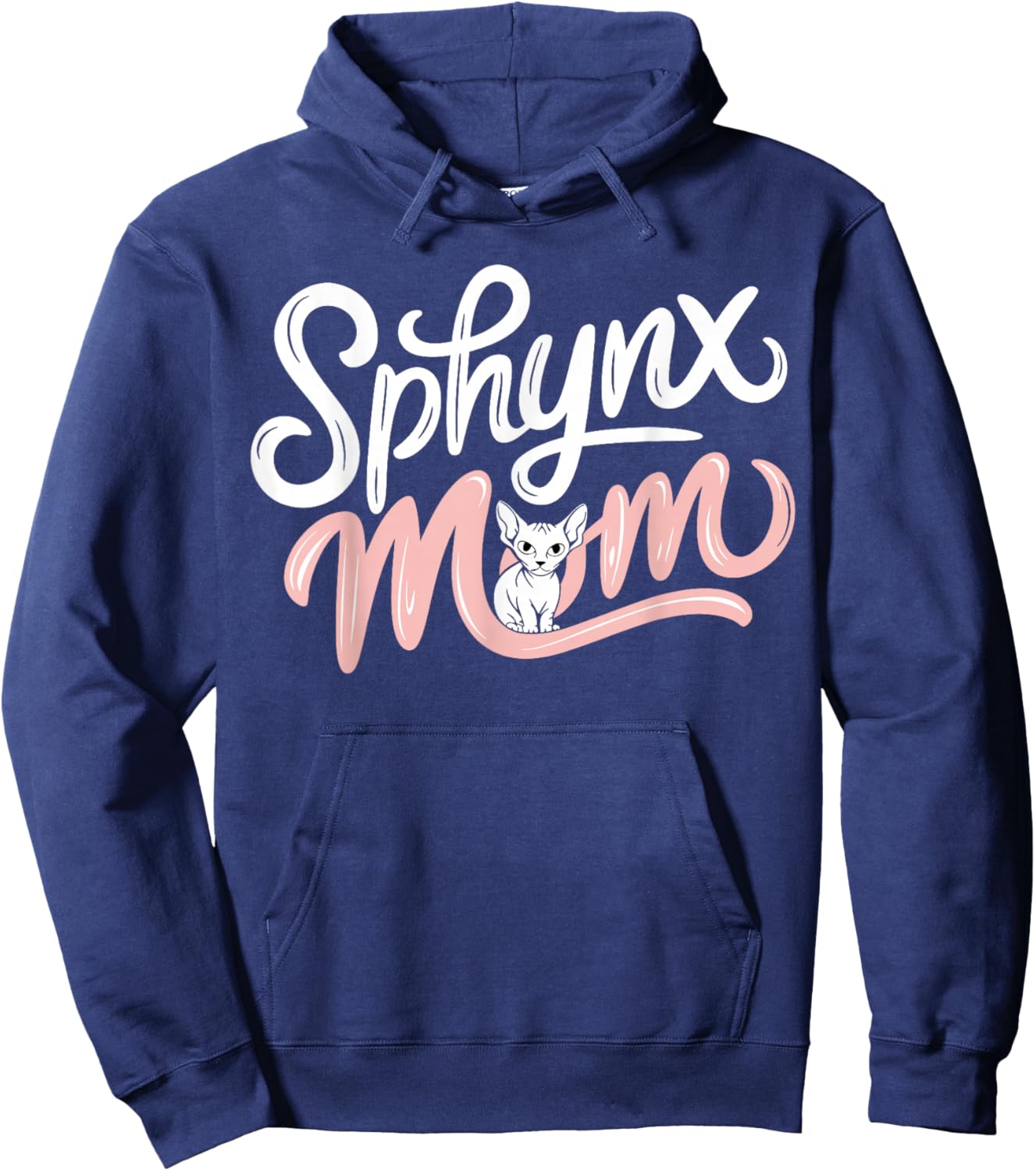 Sphynx Mom Mother Of A Sphynx Hoodie - Hoodie | Navy