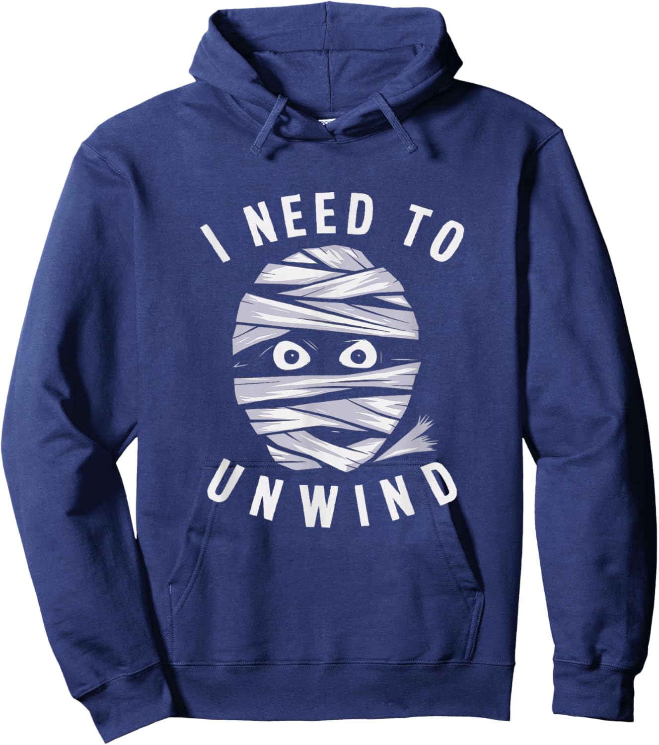 I Need To Unwind Mummy Fun Adult Halloween Costume Hoodie - Hoodie | Navy