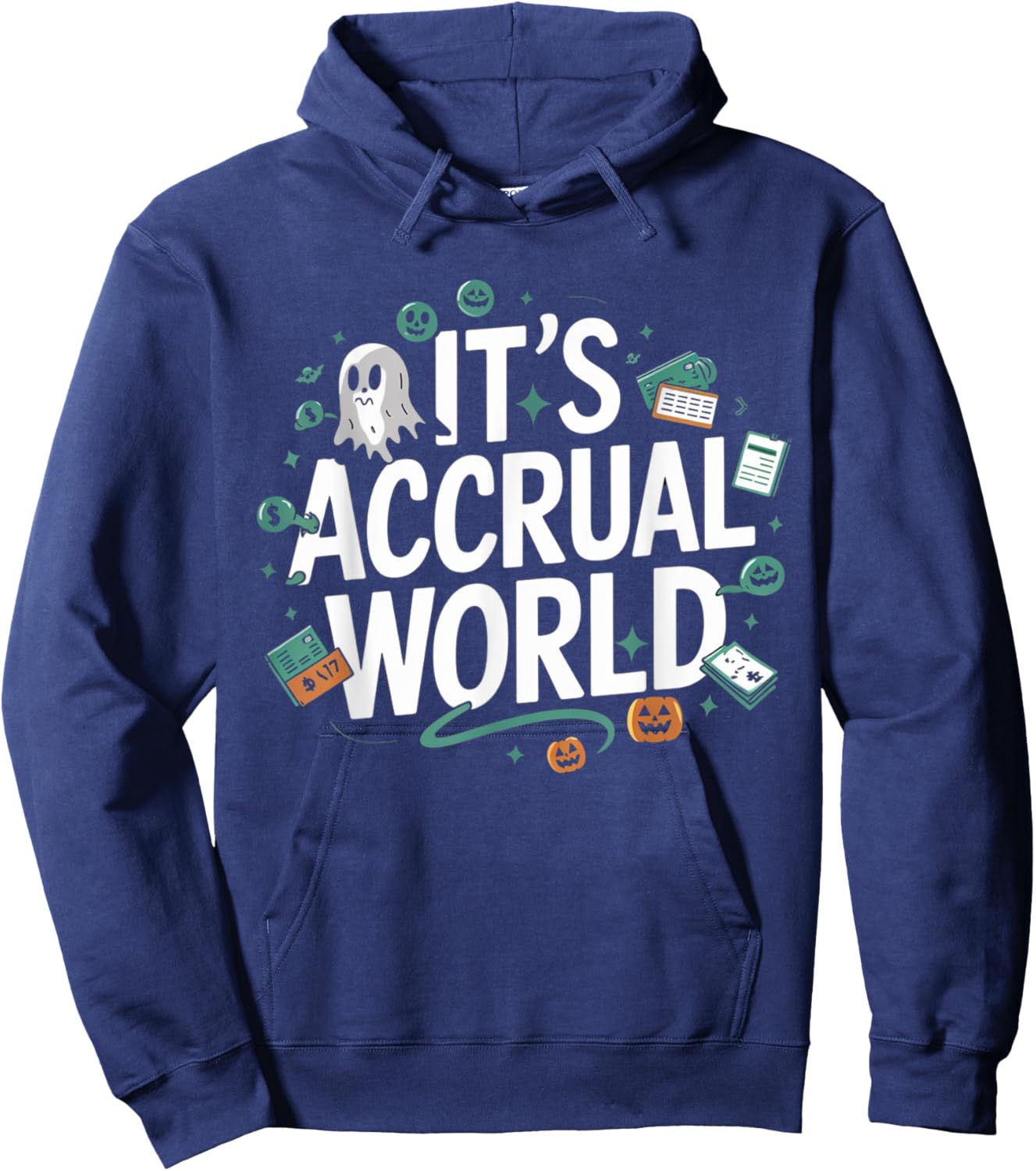 Funny Accountant Halloween It’s Accrual World CPAs Design Hoodie - Hoodie | Navy