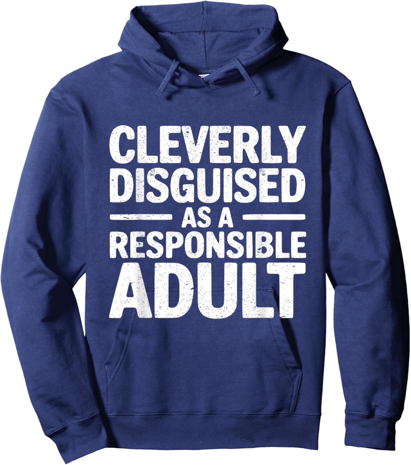 Cleverly Disguised As A Responsible Adult Hoodie - Hoodie | Navy