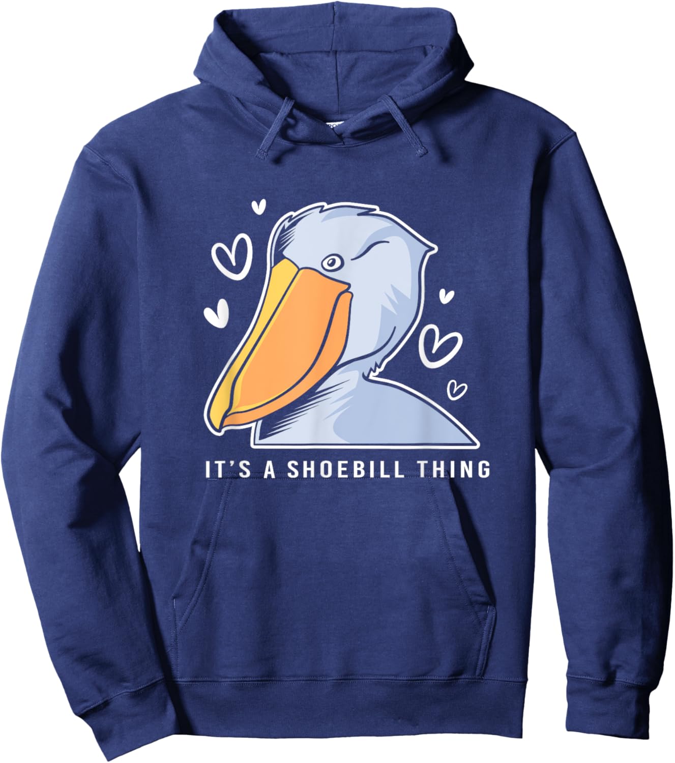 Heart Bird It's A Shoebill Thing Shoebill Stork Hoodie - Hoodie | Navy