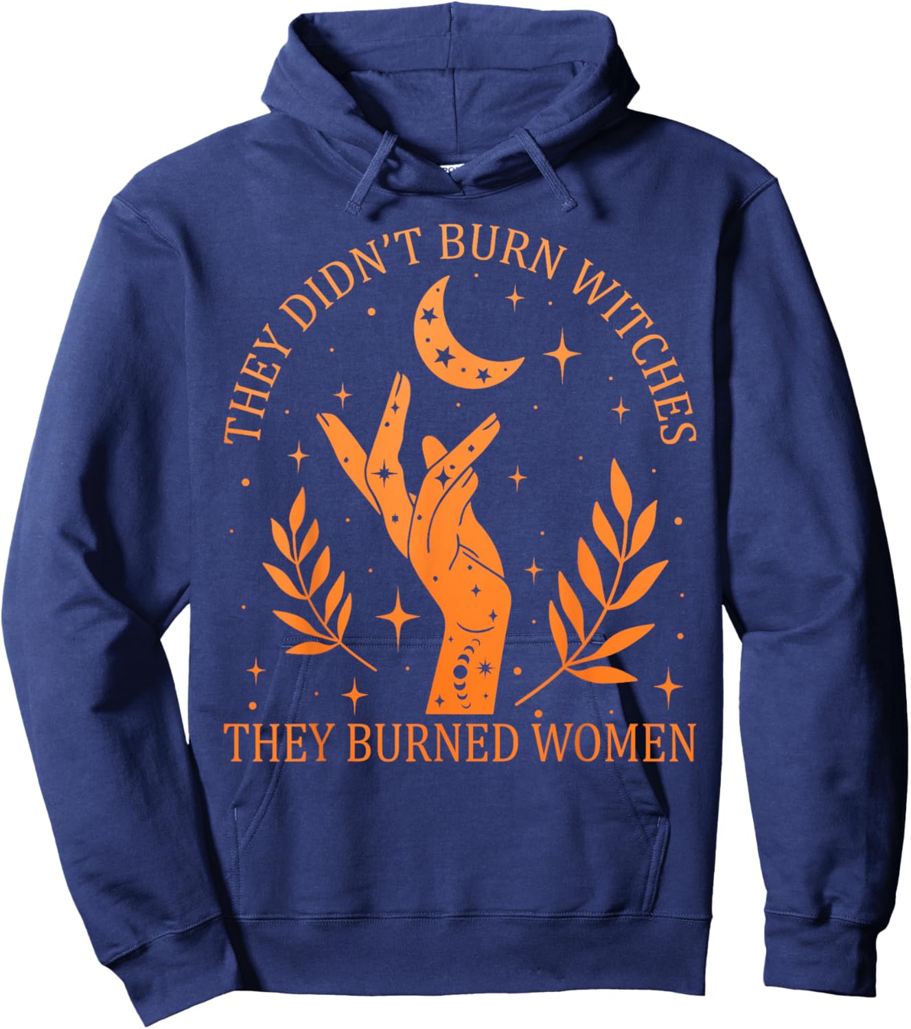 (2sided) They Didn't Burn Witches They Burned Women Feminist Hoodie - Hoodie | Navy