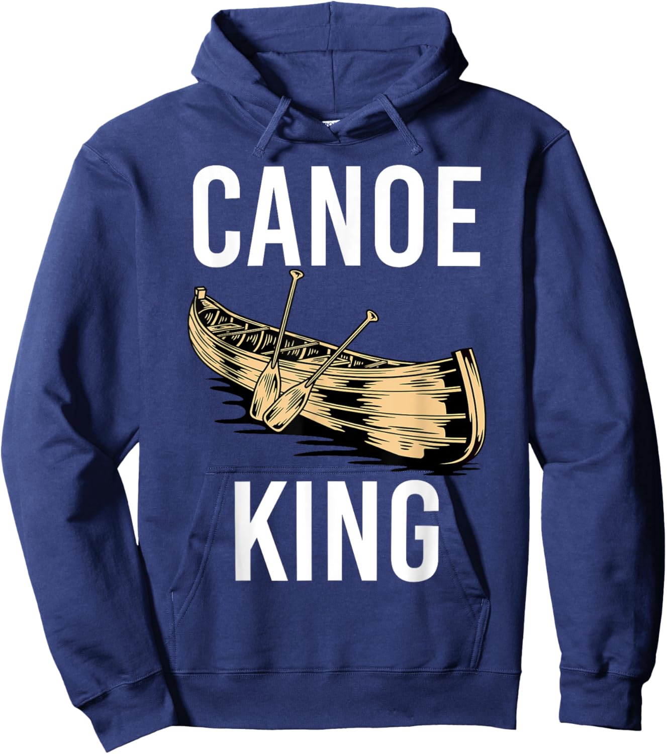 Canoe King Paddling Funny Kayaking Canoeing Lovers Canoe Hoodie - Hoodie | Navy