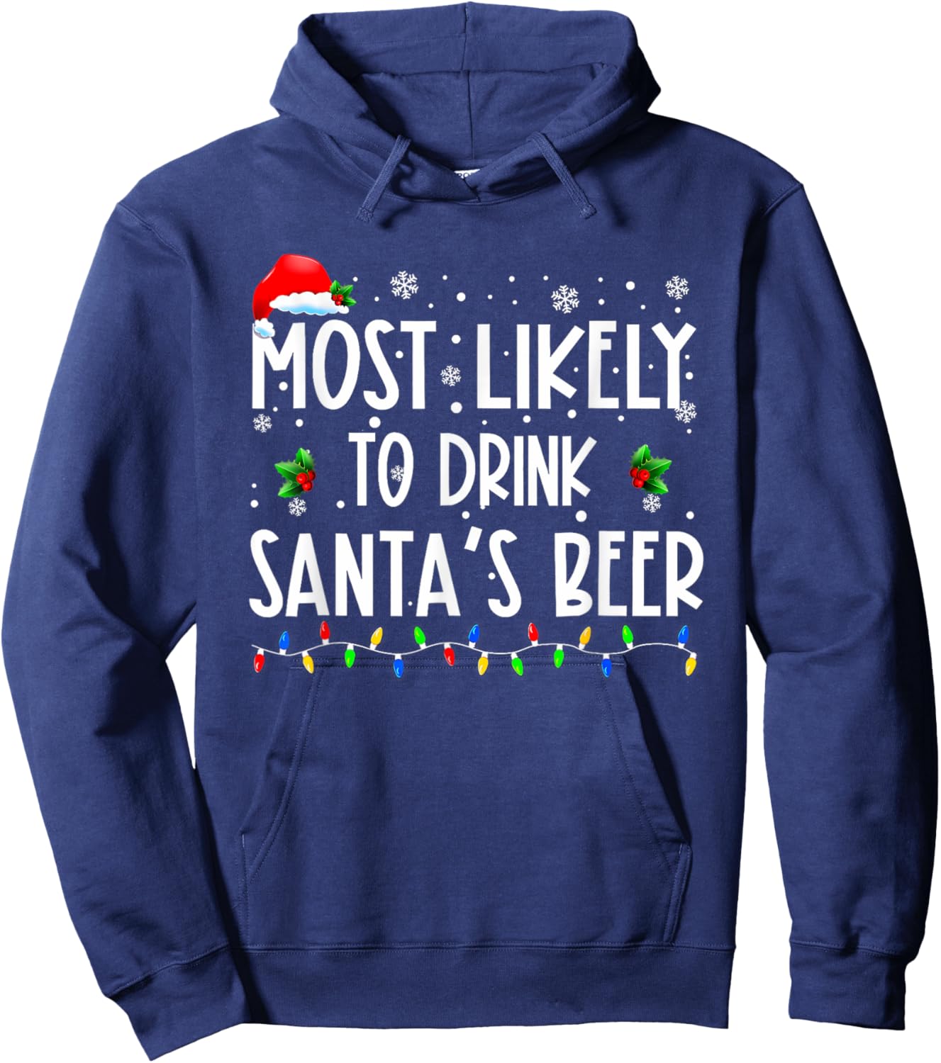 Most Likely To Drink Santa's Beer Christmas Hoodie - Hoodie | Navy