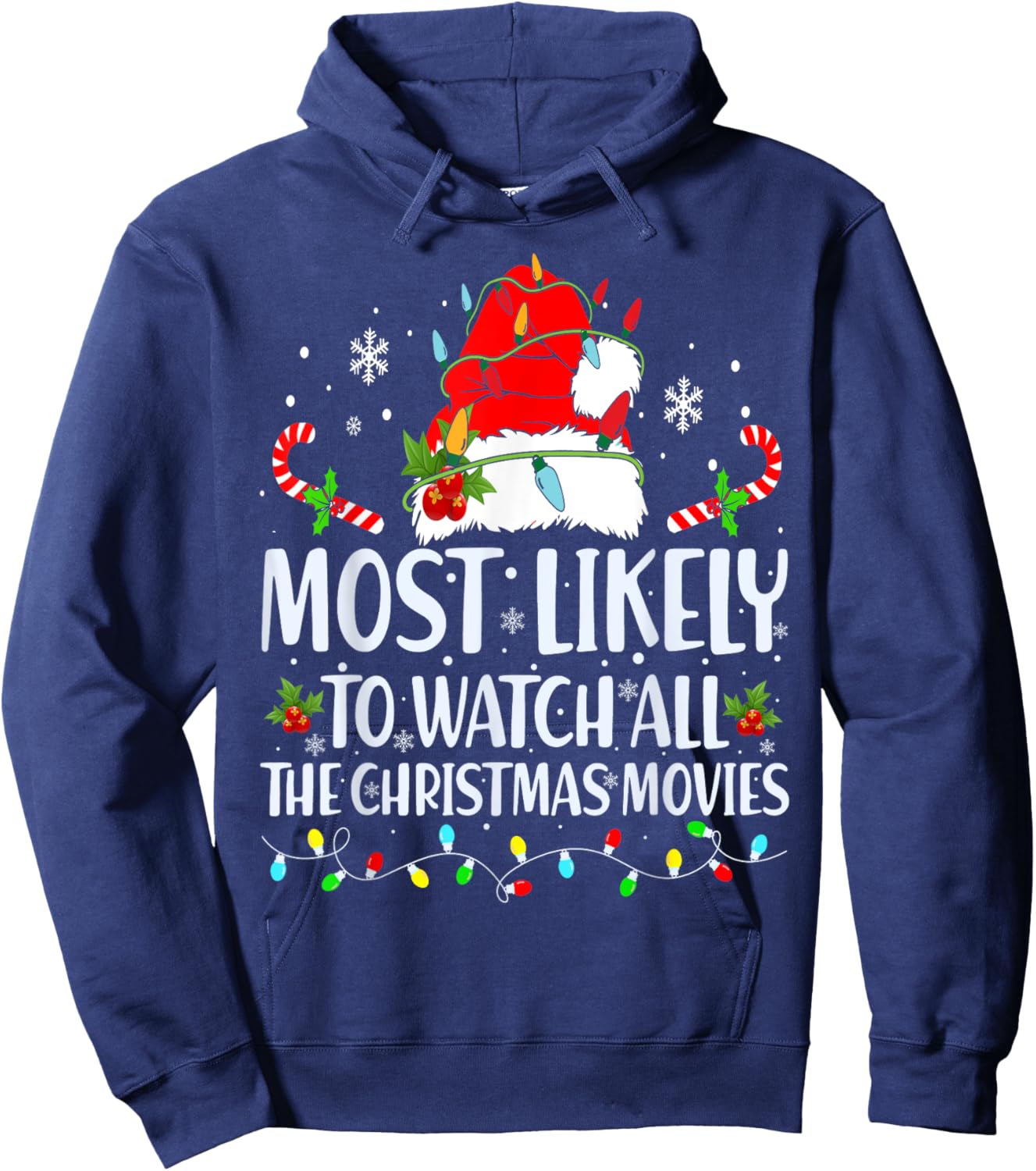 Most Likely To Watch All The Christmas Movies Matching Xmas Hoodie - Hoodie | Navy