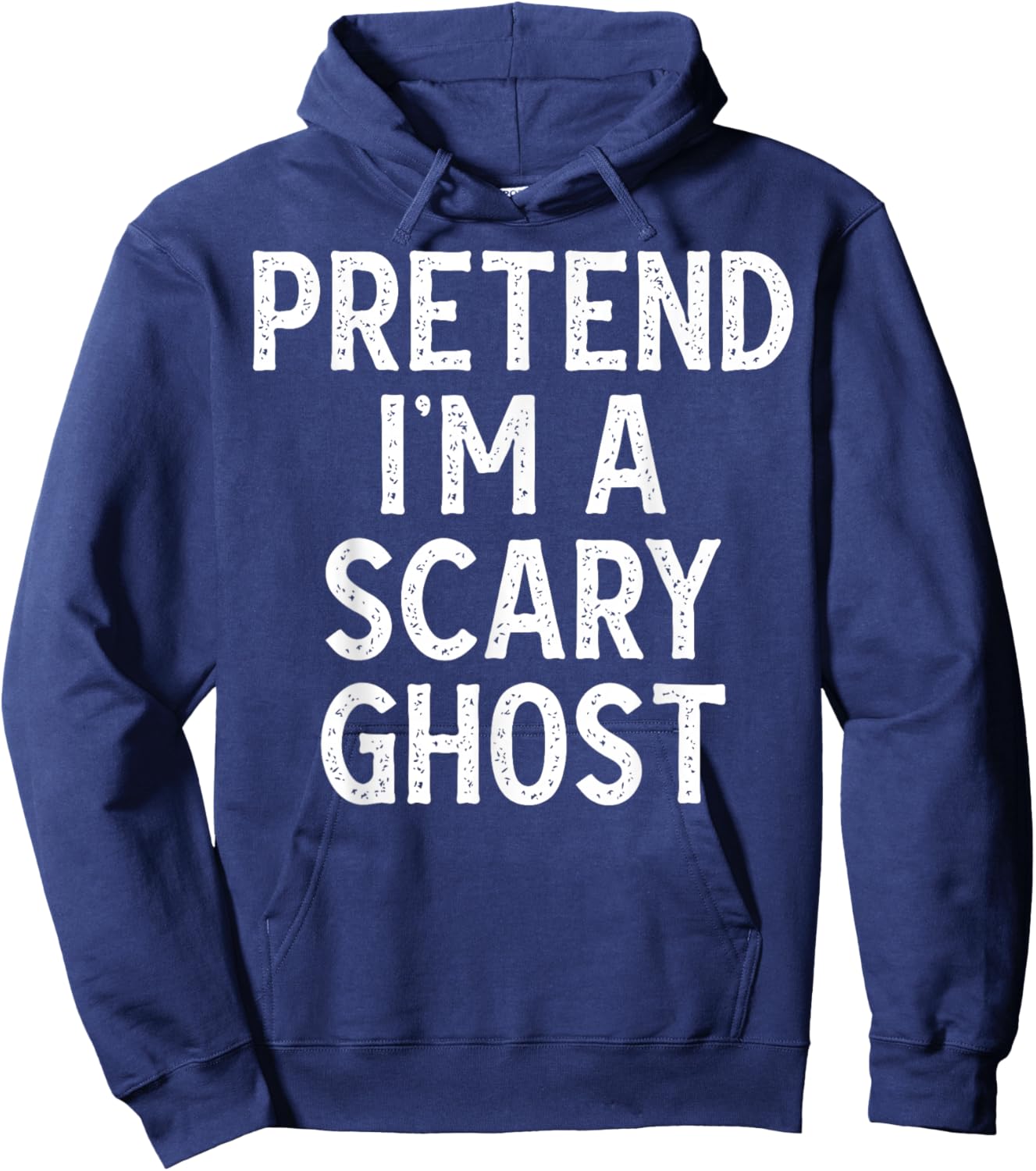 Pretend I'm a Scary Ghost - Funny Lazy Halloween Costume Hoodie - Hoodie | Navy