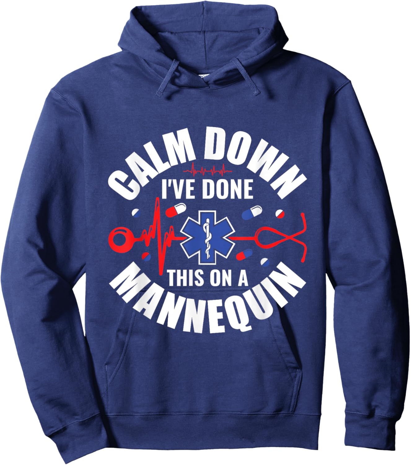 Calm Down I've Done This On A Mannequin - EMT Paramedic EMS Hoodie - Hoodie | Navy