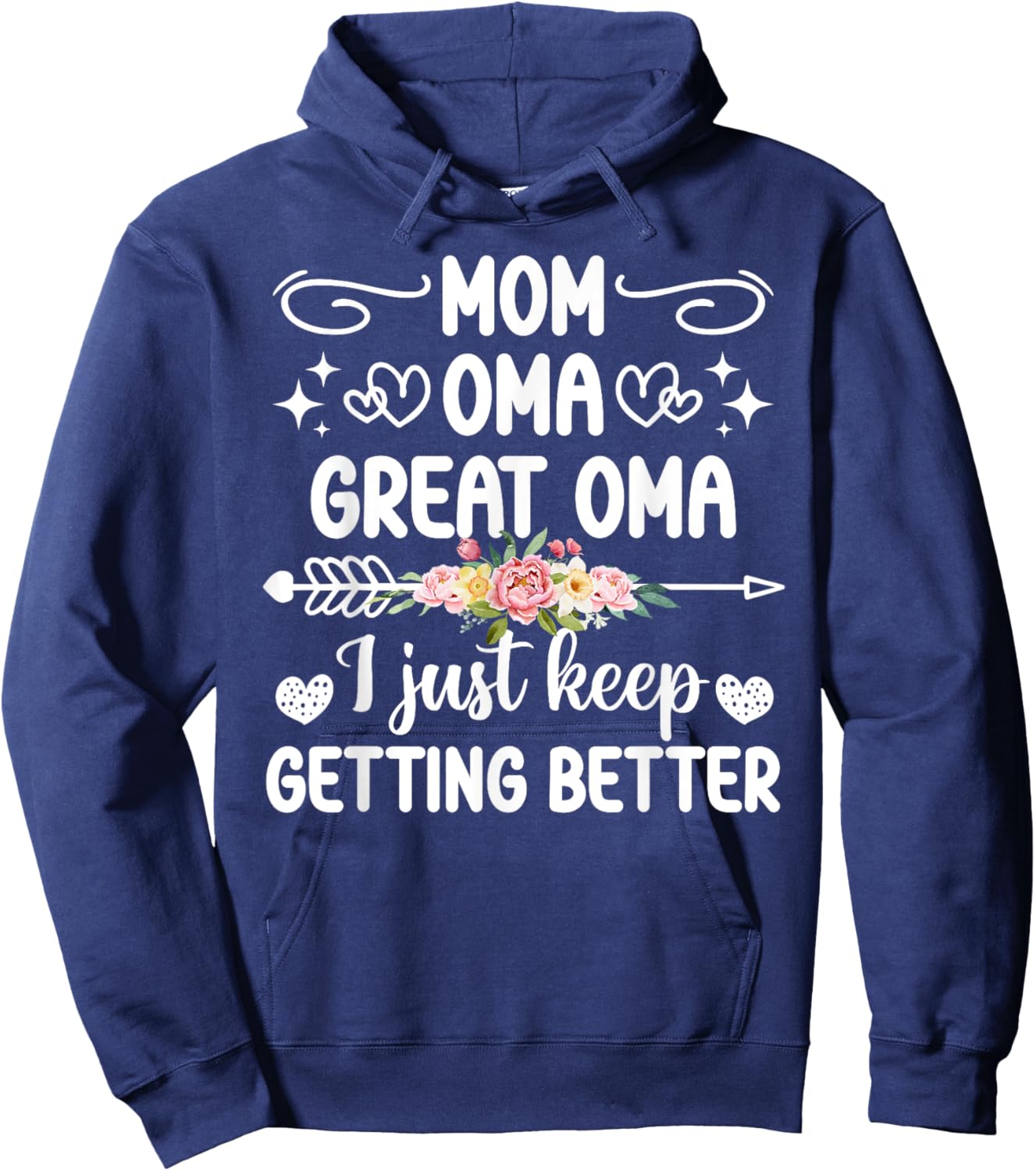 Mom Oma Great Oma Keep Getting Better Great Oma Hoodie - Hoodie | Navy