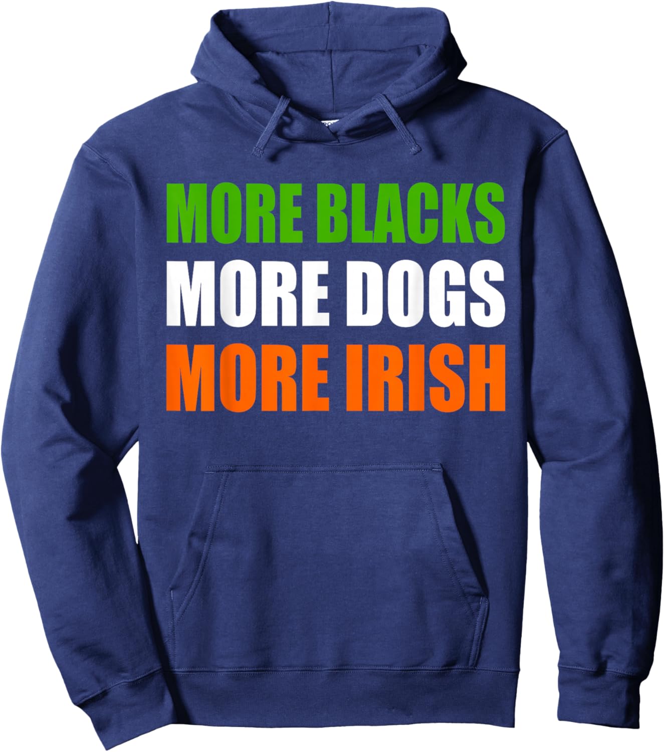 More Blacks More Dogs More Irish Hoodie - Hoodie | Navy