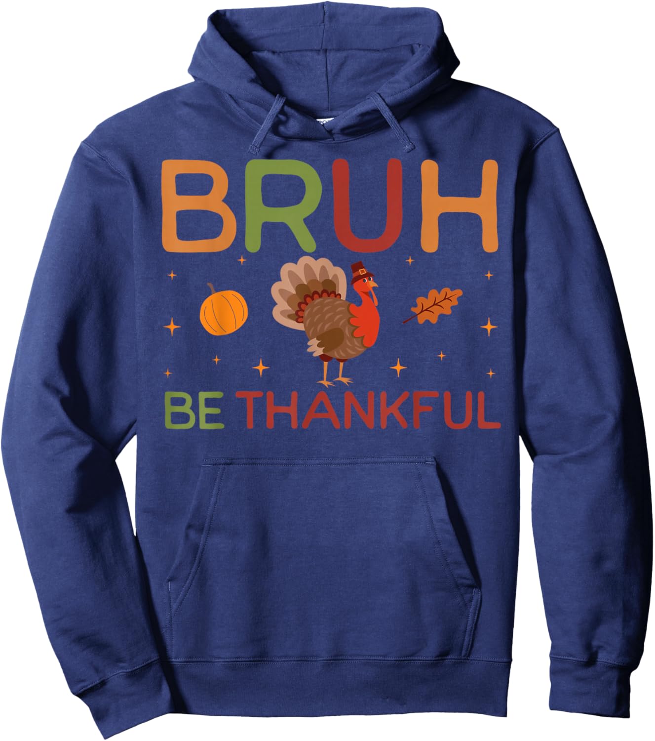 Bruh Be Thankful Funny Thanksgiving Boys Kids Turkey Meme Hoodie - Hoodie | Navy